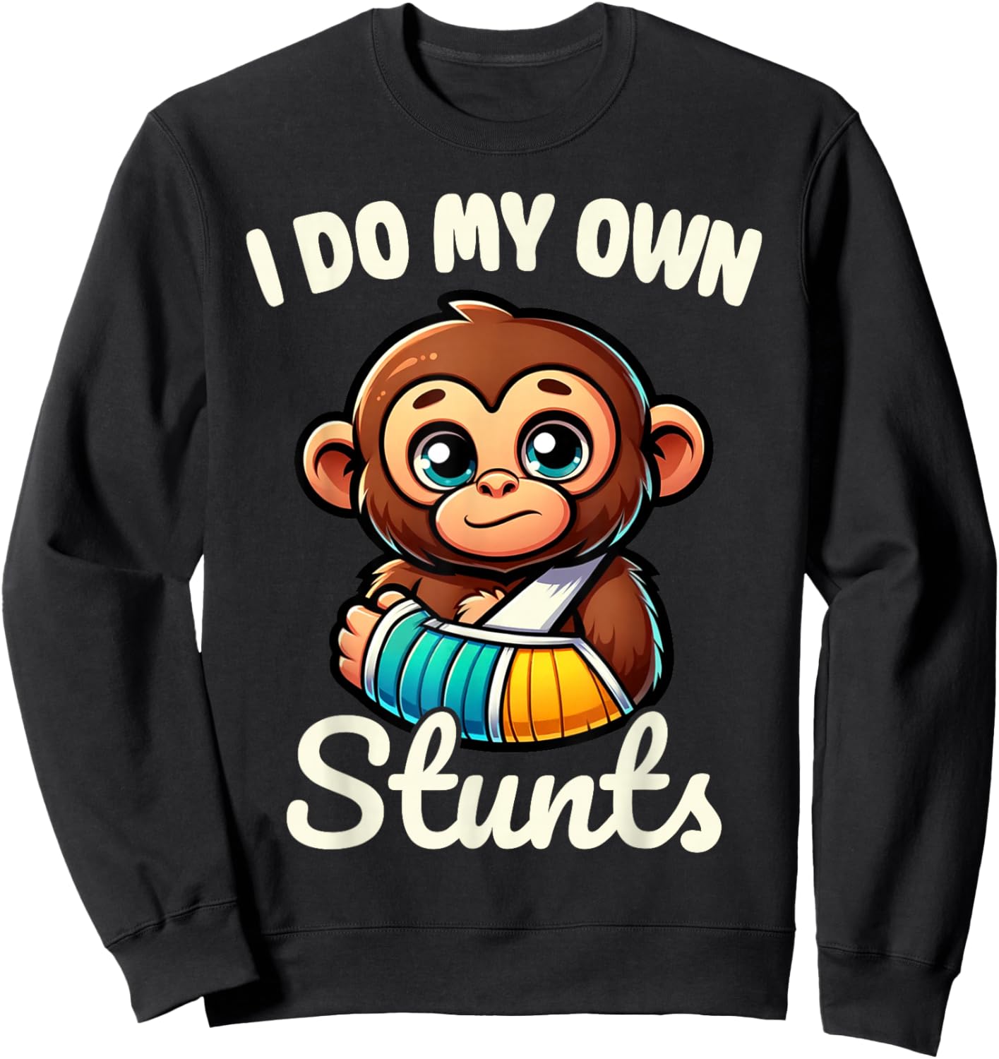 I Do My Own Stunts Broken Arm Gifts For Kids Sweatshirt - Sweatshirt | Black