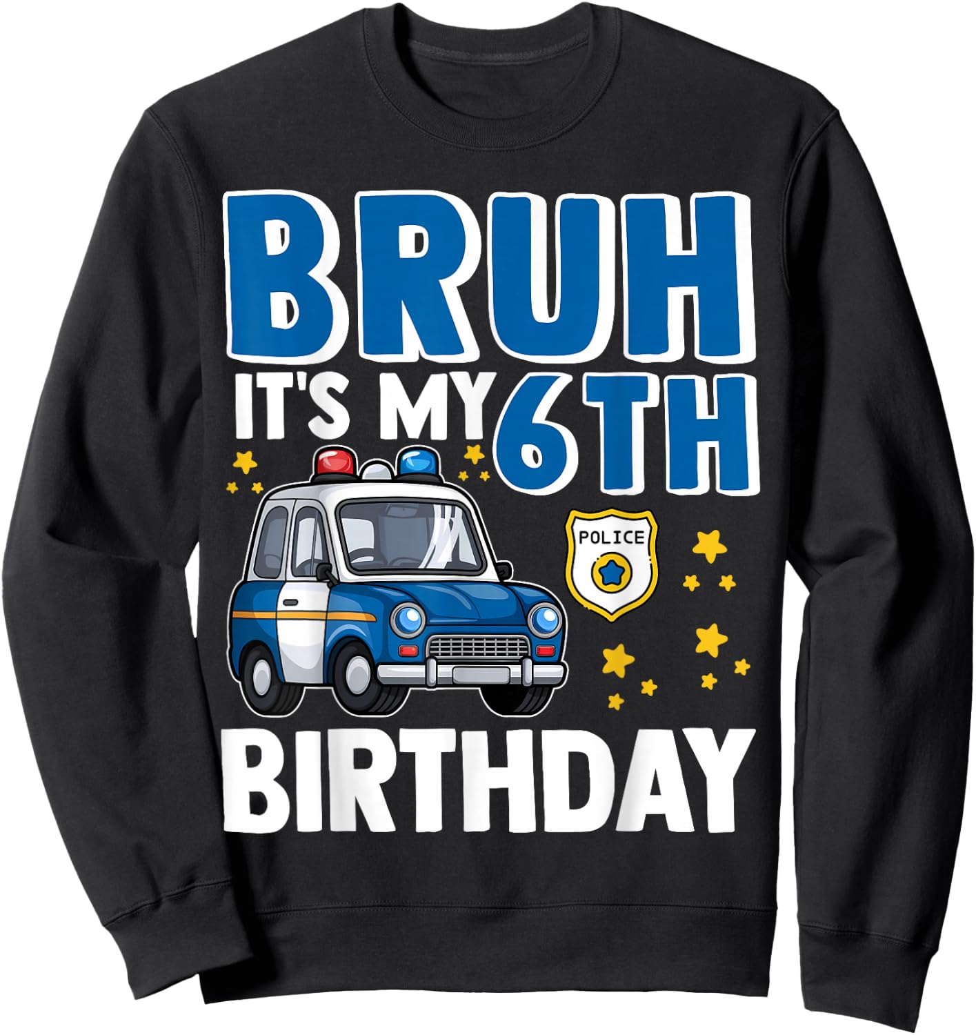 Six 6yr 6th Police Car Birthday Boy Cop Policeman 6 Year Old Sweatshirt - Sweatshirt | Black
