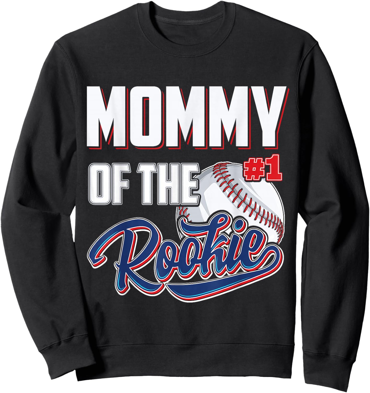 Mommy of Rookie 1 Years old Team 1st Birthday Baseball Sweatshirt - Sweatshirt | Black