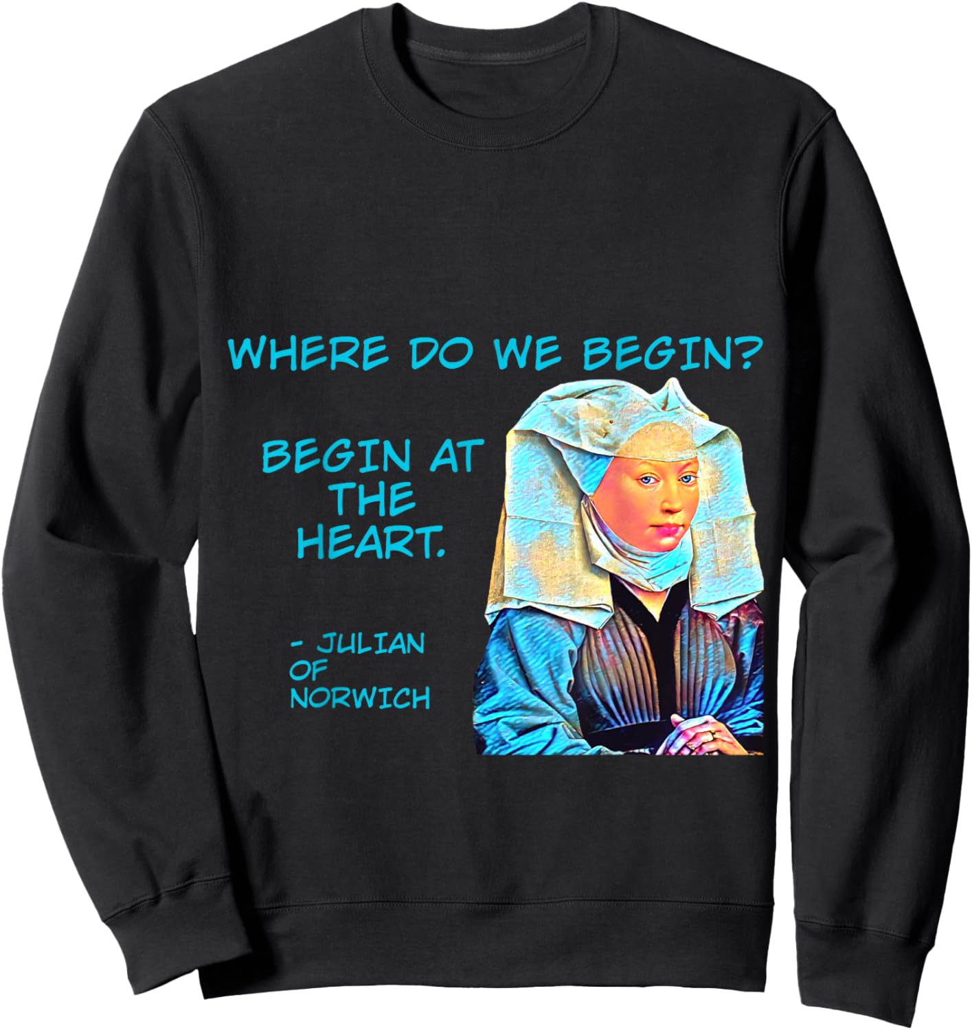 Julian of Norwich - Where Do We Begin? Sweatshirt - Sweatshirt | Black