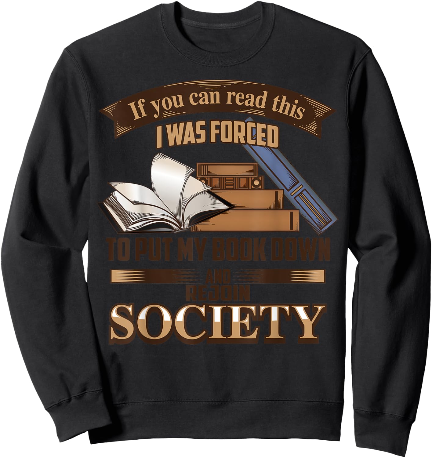 If You Can Read This I Was Forced To Put My Book Down Sweatshirt - Sweatshirt | Black