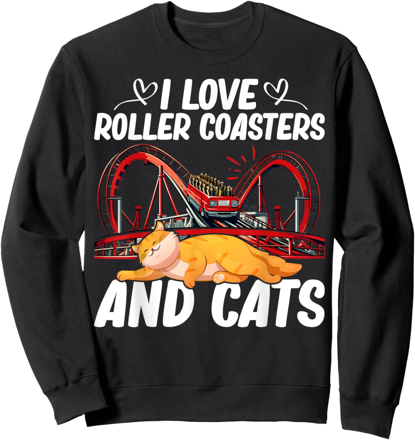 I Love Roller Coasters And Cats Pet Owner Amusement Park Sweatshirt - Sweatshirt | Black