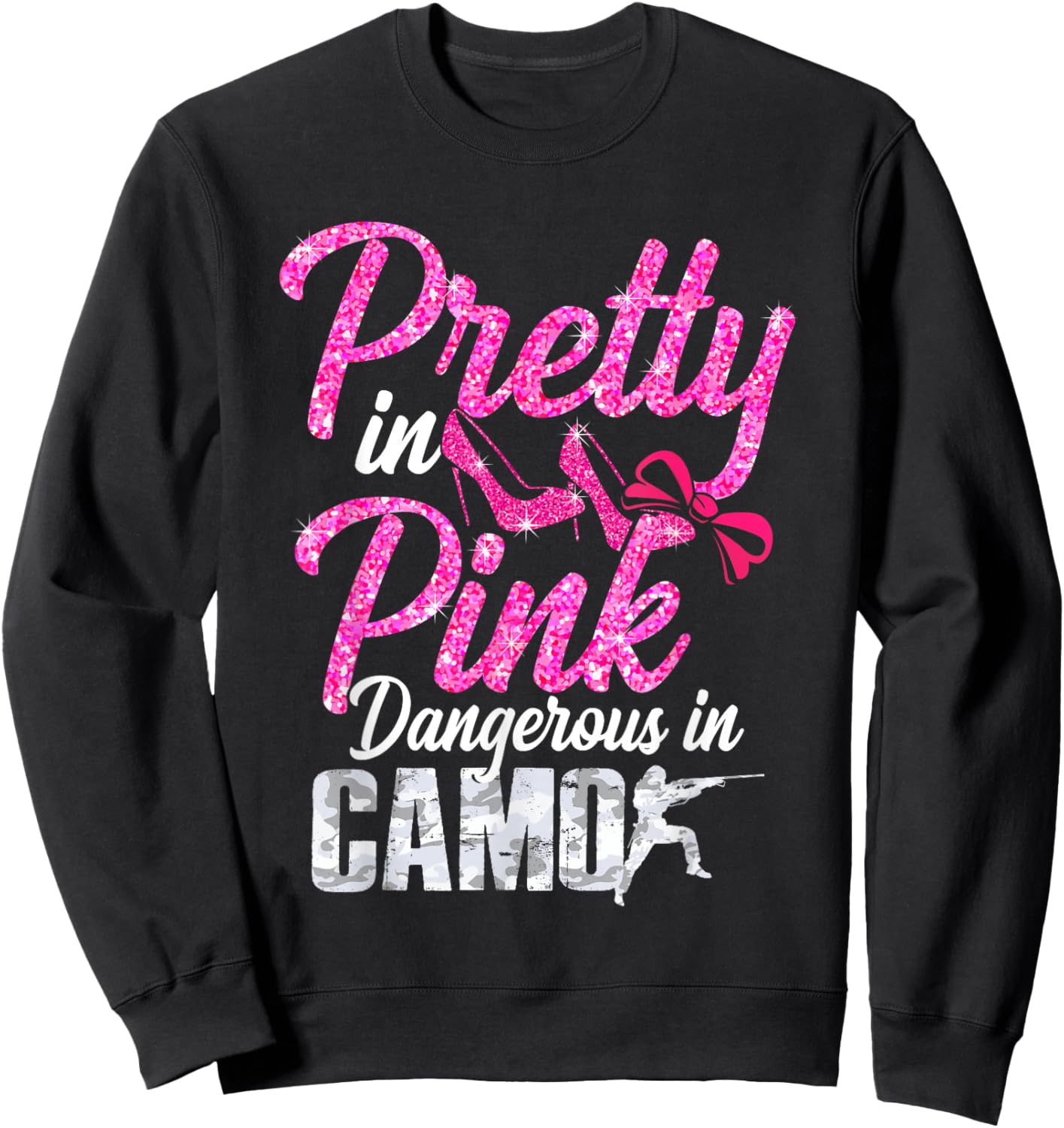 Pretty Pink Dangerous in Camo, Hunting Hobby Sweatshirt - Sweatshirt | Black