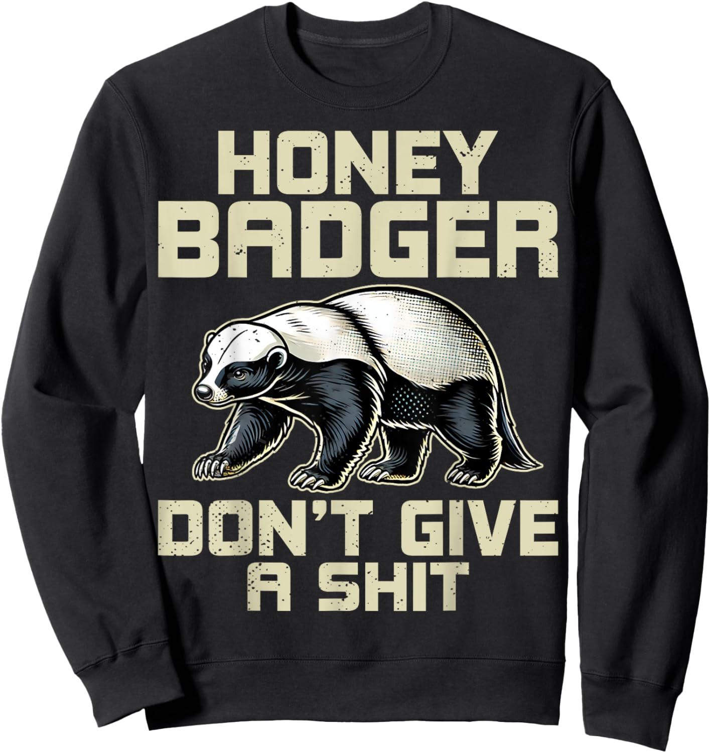 Honey Badger Don't Give a Shit - Honey Badger Lover Gifts Sweatshirt - Sweatshirt | Black