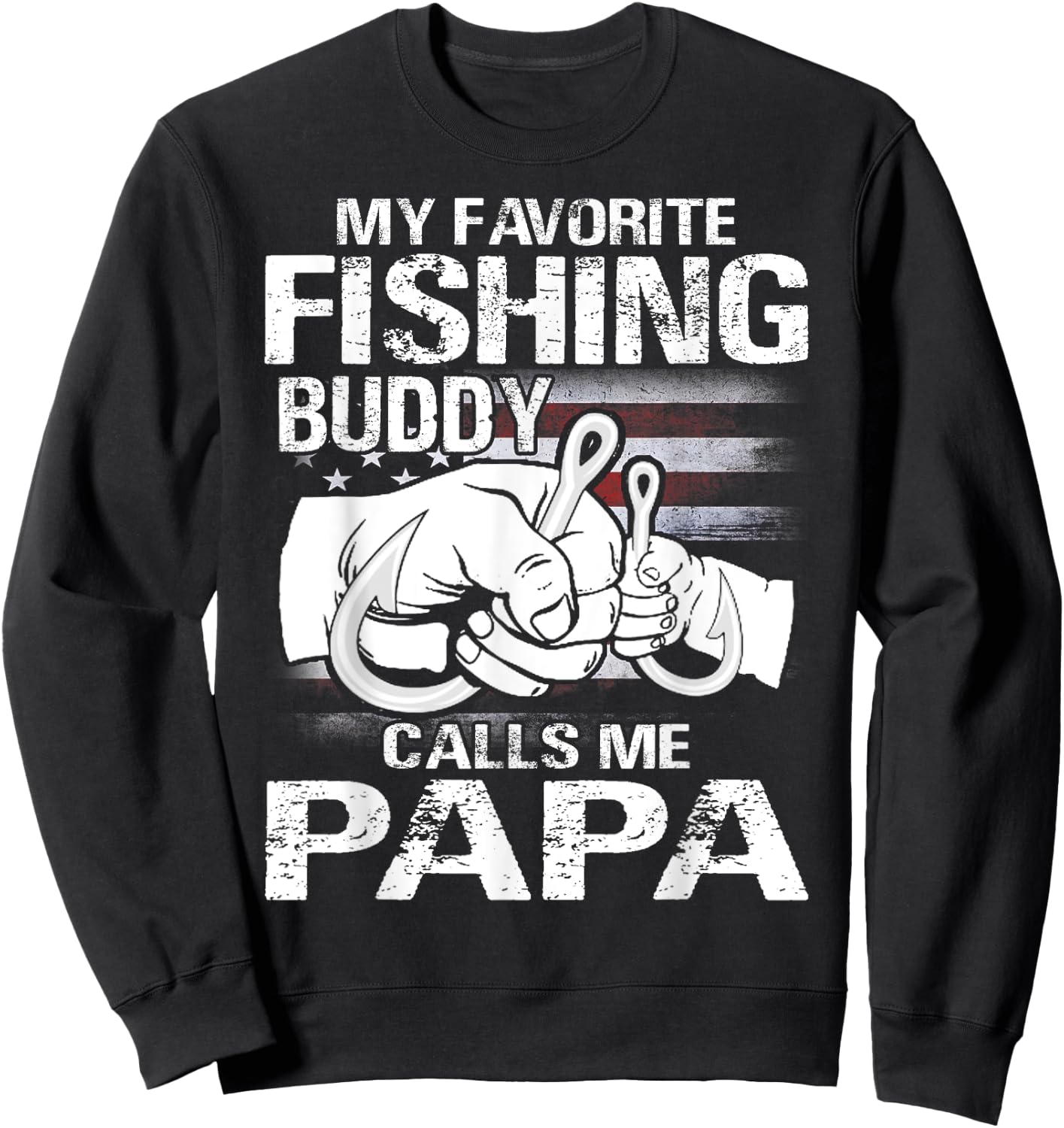 My Favorite Fishing Buddy Calls Me Papa Sweatshirt - Sweatshirt | Black