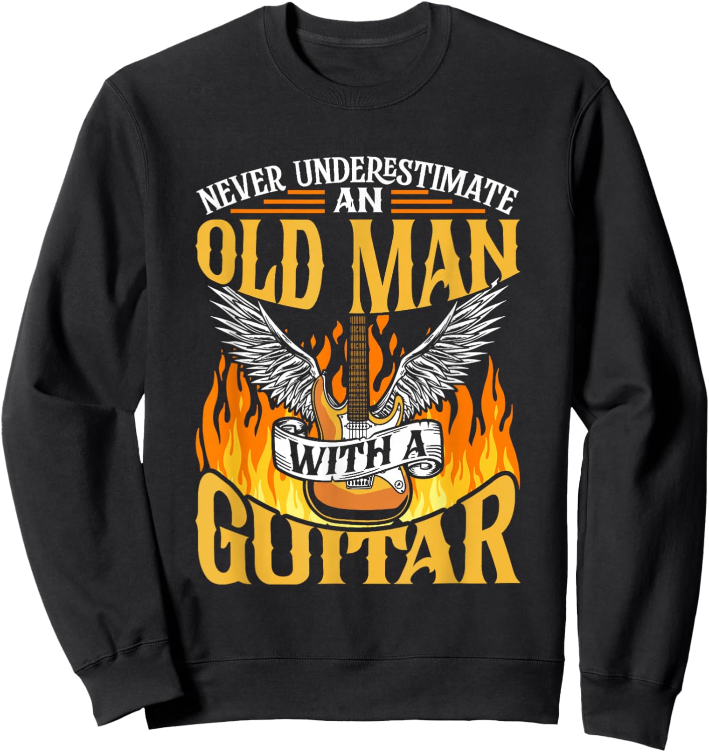 Never Underestimate An Old Man With A Guitar Guitars Guitar Sweatshirt - Sweatshirt | Black