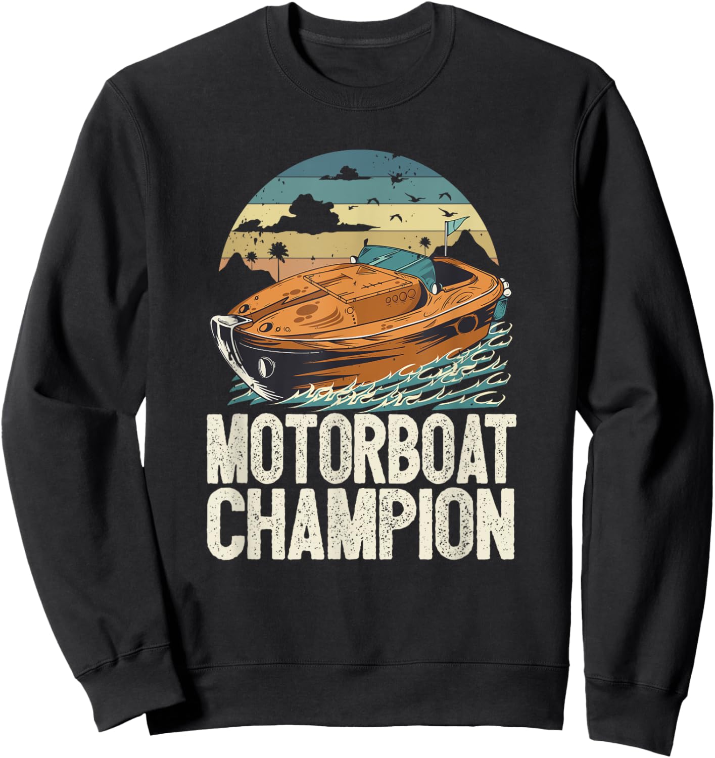 Motorboat Champion Lake Life Boat Parade Champ Motorboating Sweatshirt - Sweatshirt | Black