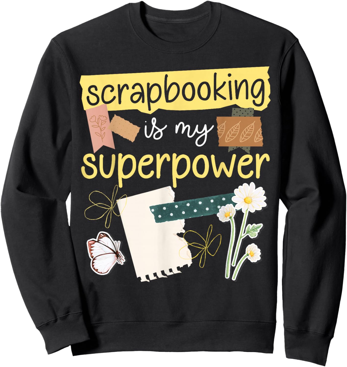 Scrapbooking Scrapbooking Is My Superpower Sweatshirt - Sweatshirt | Black