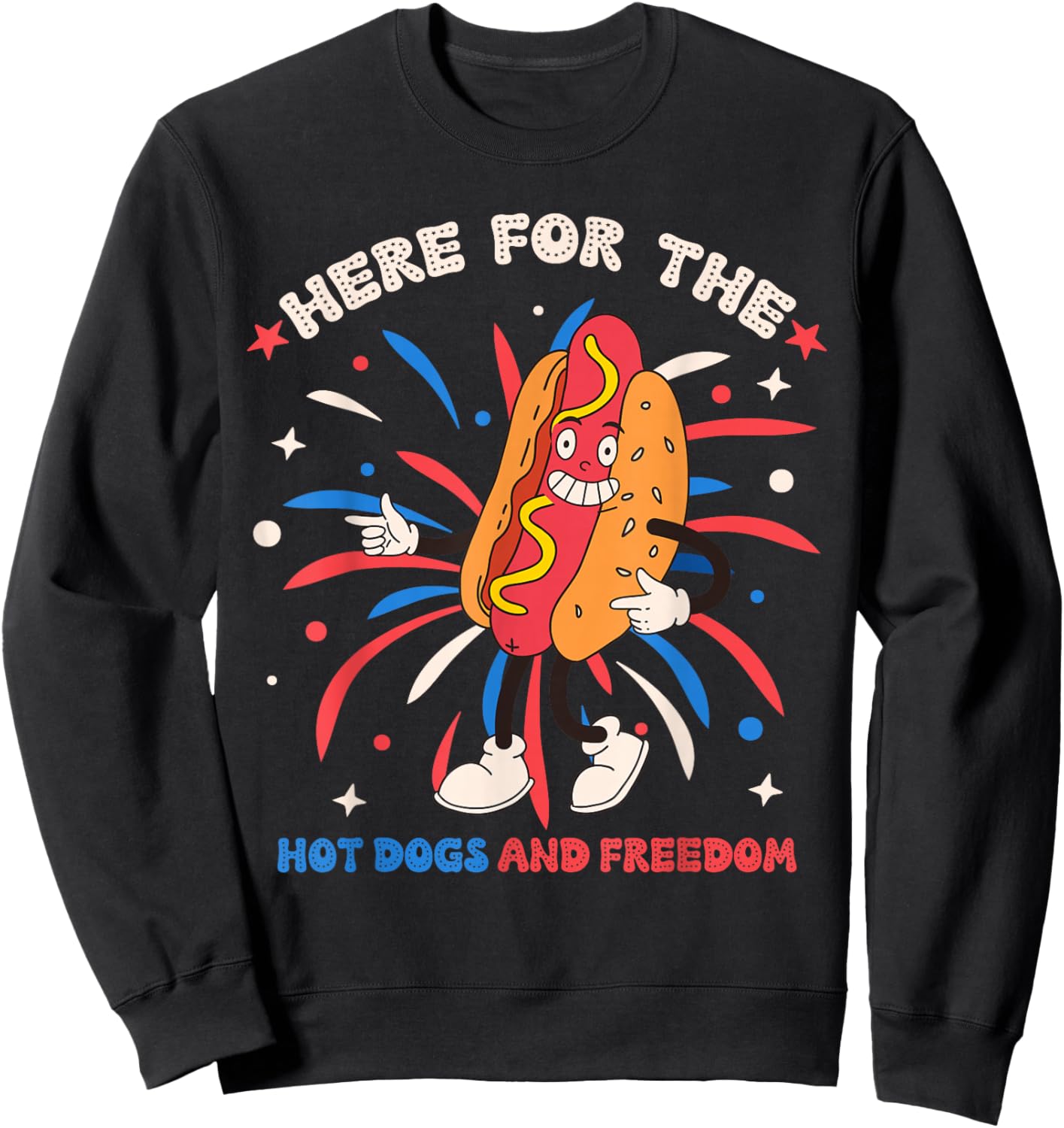 Here For The Hot Dogs And Freedom 4th of July Funny Hot Dogs Sweatshirt - Sweatshirt | Black