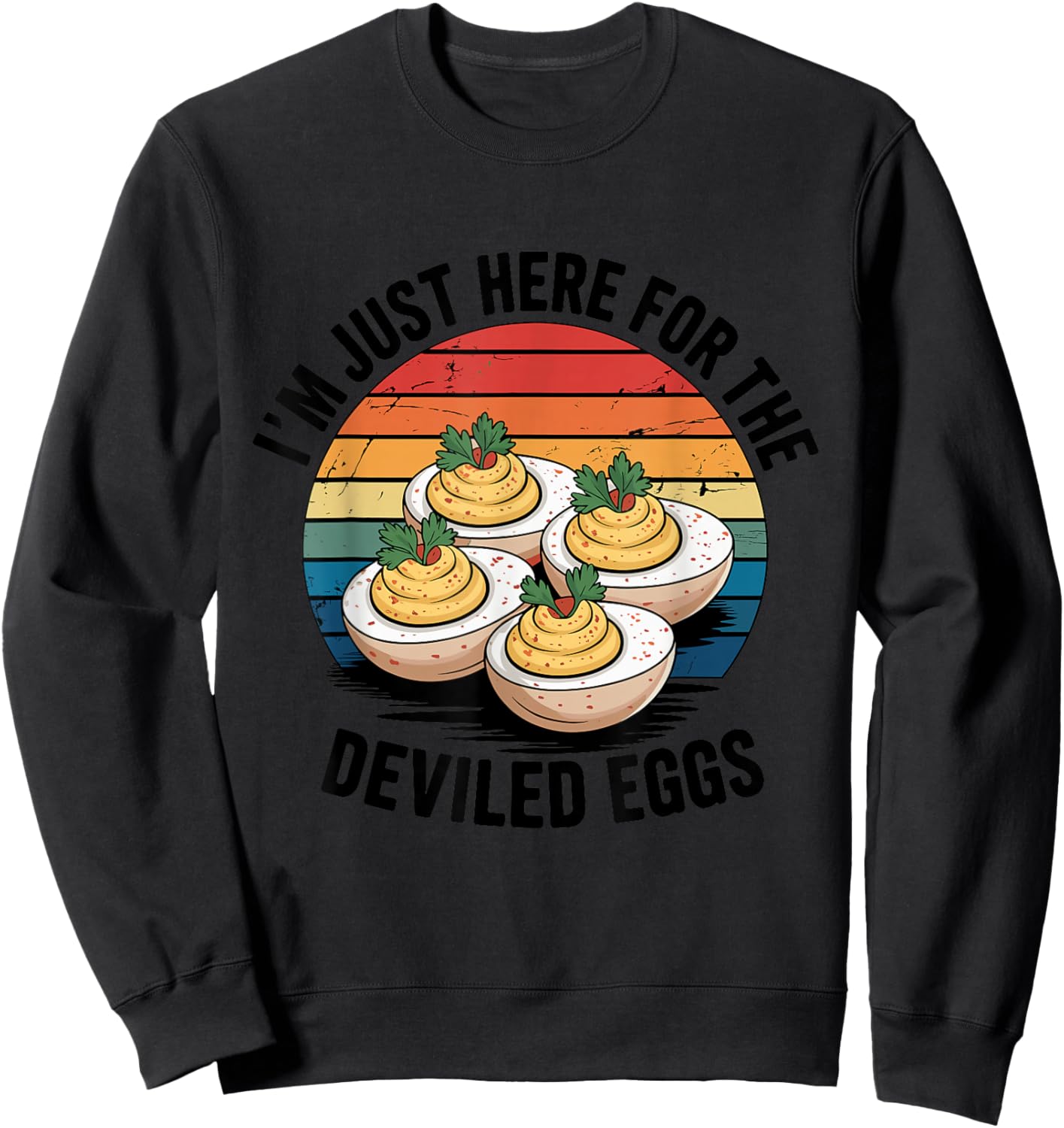 I'm Just Here for The Deviled Eggs Thanksgiving Food Family Sweatshirt - Sweatshirt | Black
