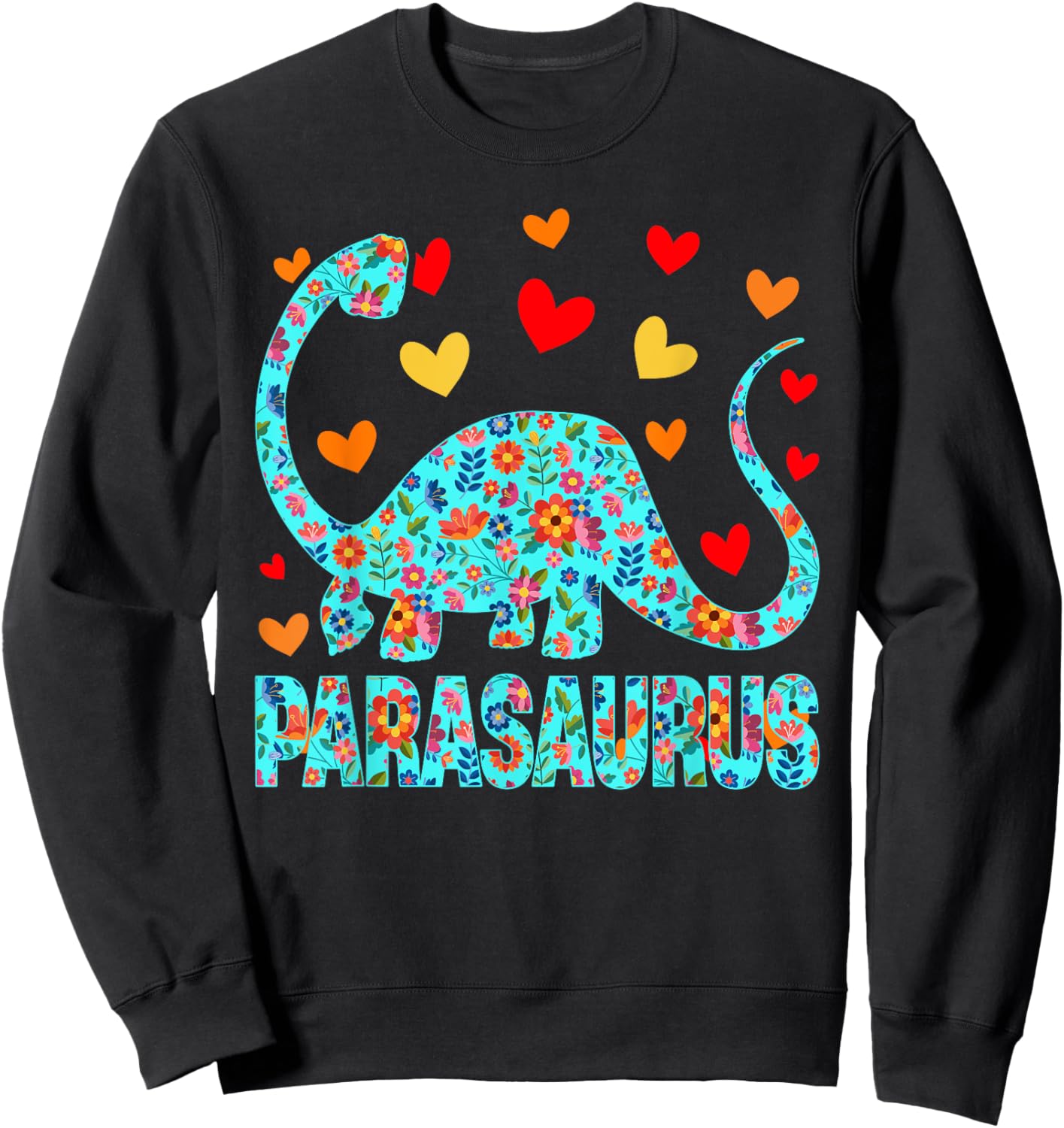 Parasaurus Paraprofessional Paraeducator Dinosaur Lover Sweatshirt - Sweatshirt | Black