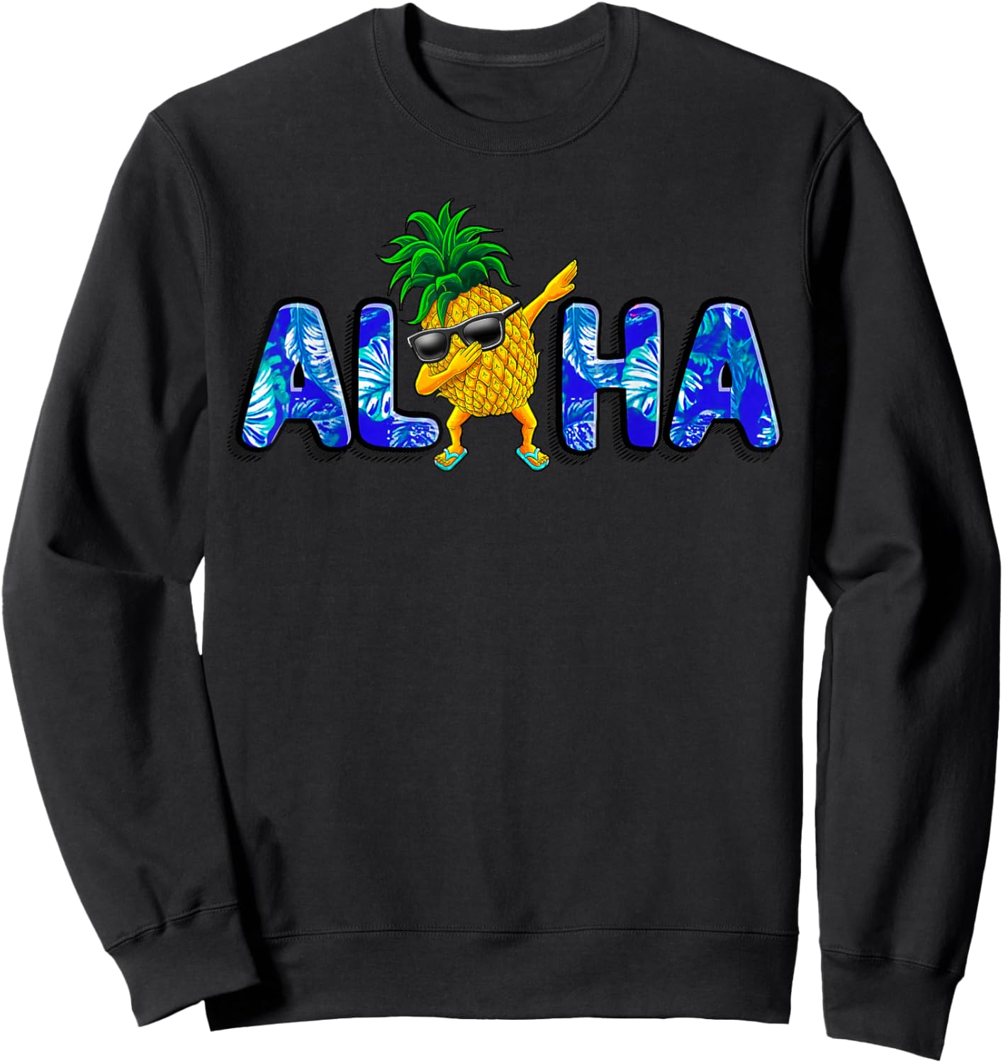 Aloha Dabbing Pineapple Sunglasses Beaches Hawaii Hawaiian Sweatshirt - Sweatshirt | Black