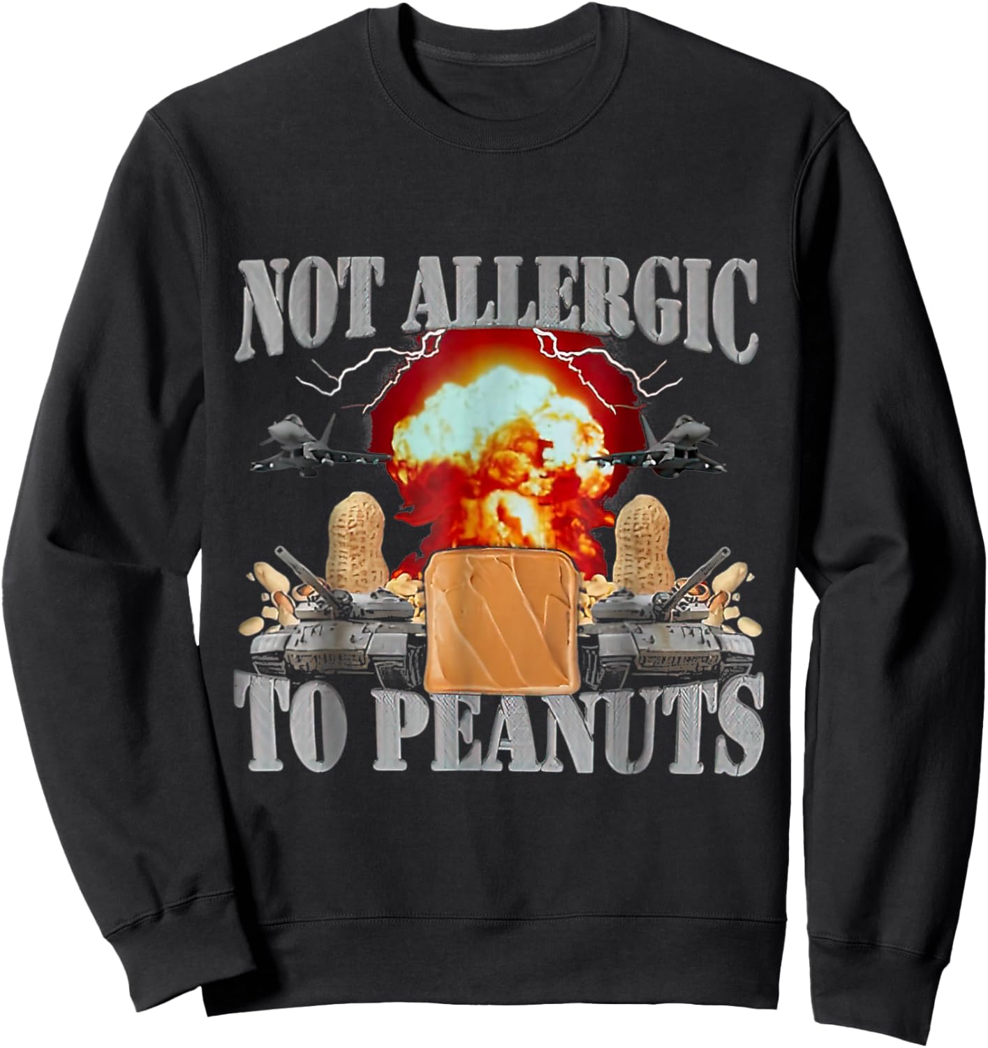 Funny Weird Meme Not Allergic to Peanut Cursed Peanut Butter Sweatshirt - Sweatshirt | Black
