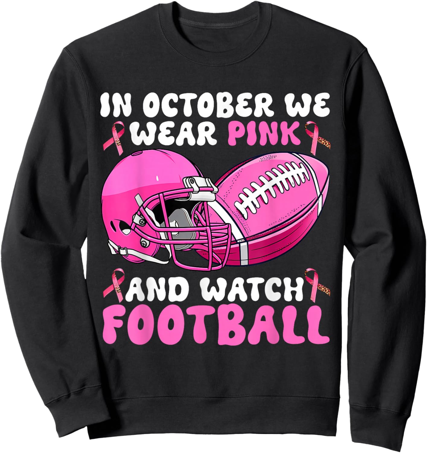 In October We Wear Pink Football Breast Cancer Awareness Sweatshirt - Sweatshirt | Black
