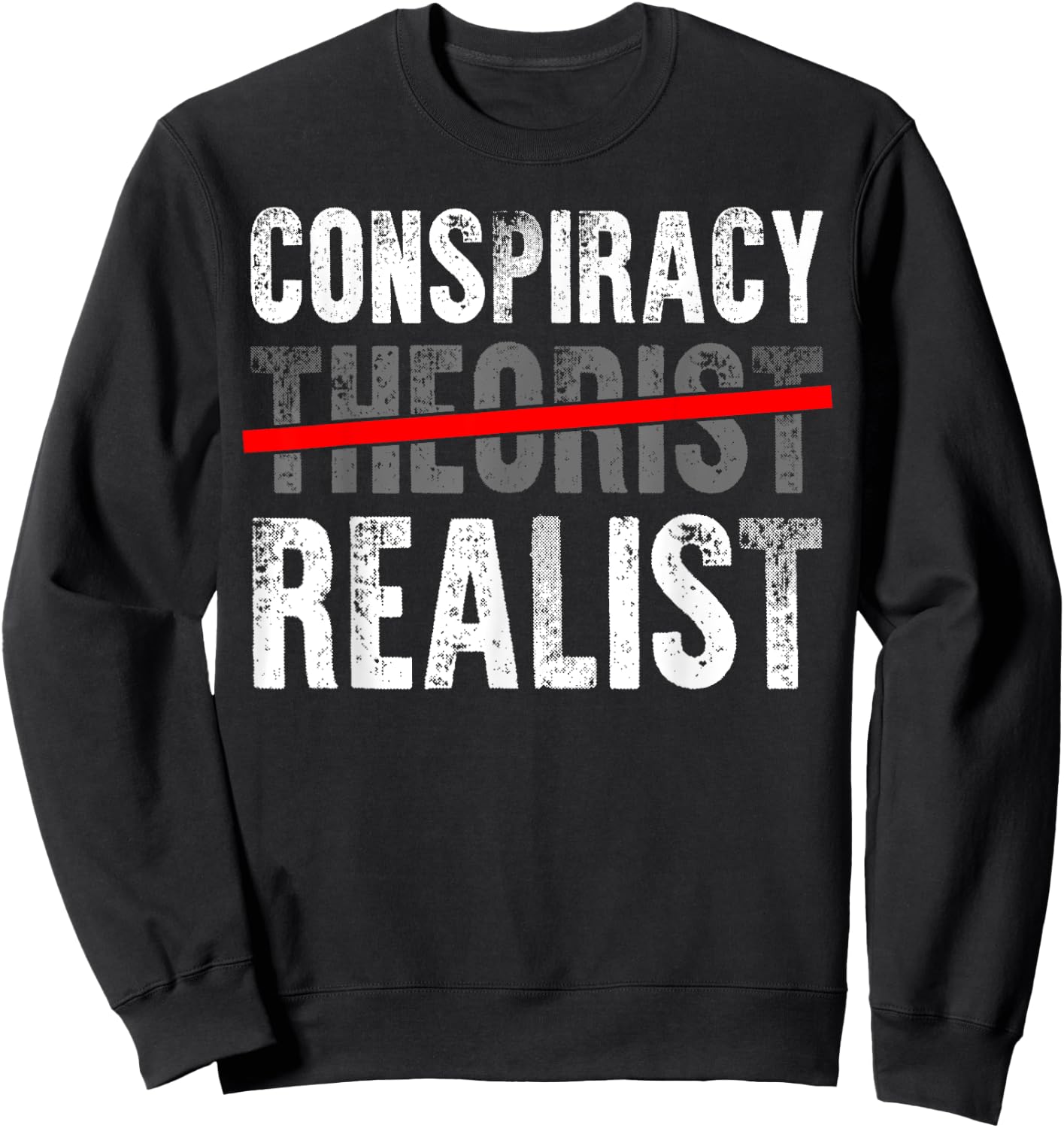 Conspiracy Realist Shirt Conspiracy Theory Gift Alien Gifts Sweatshirt - Sweatshirt | Black