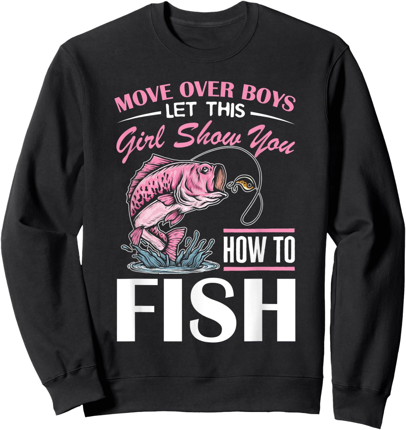 Move Over Boys Funny Girls Fishing Girl Sweatshirt - Sweatshirt | Black