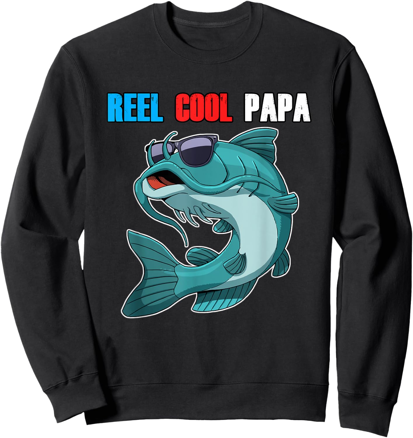 Catfish Sunglasses Reel Cool Papa Shirt Fathers Day Fishing Sweatshirt - Sweatshirt | Black