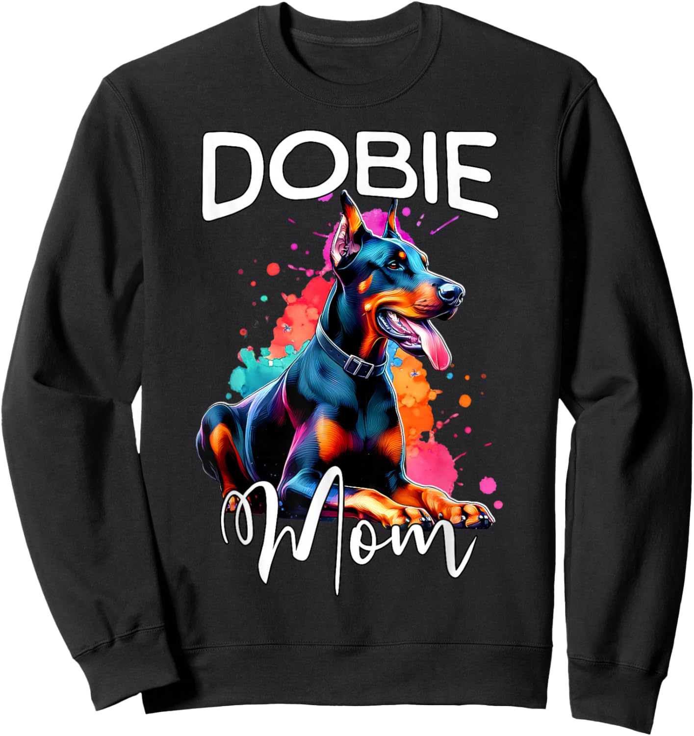 Doberman Mom Dobie Mom Doberman Sweatshirt - Sweatshirt | Black