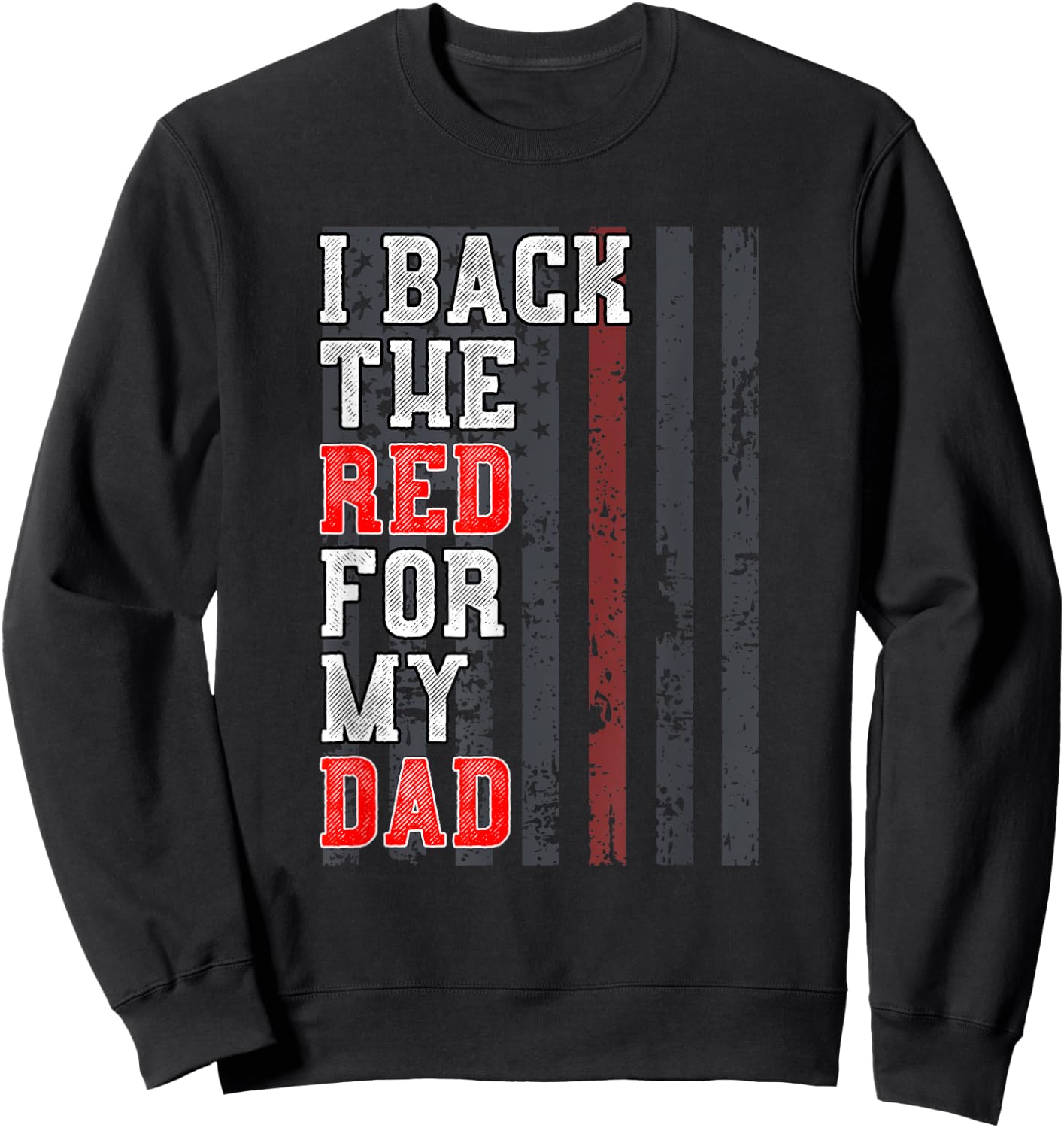 Firefighter Shirt for Daughter Son Support Dad Thin Red Line Sweatshirt - Sweatshirt | Black