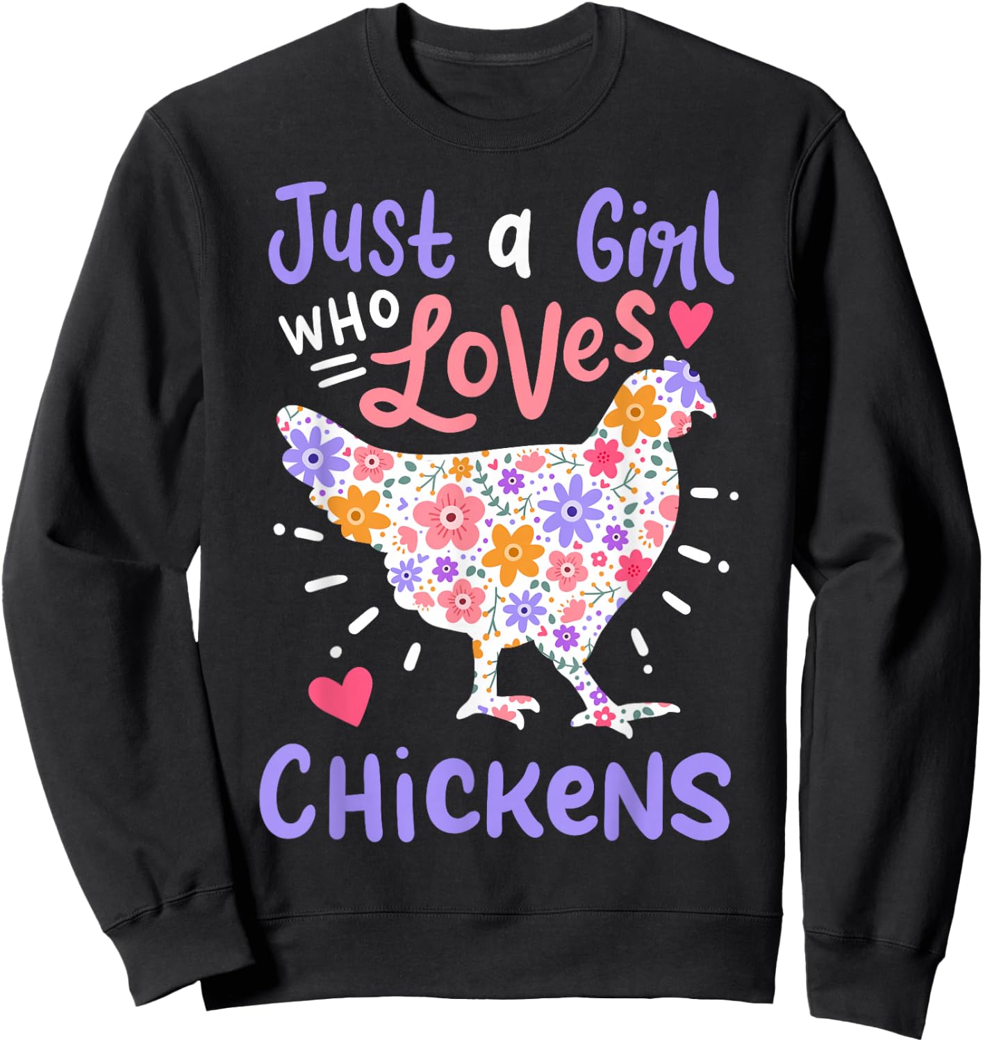 Just A Girl Who Loves Chickens Chicken Hen Love Cute Sweatshirt - Sweatshirt | Black