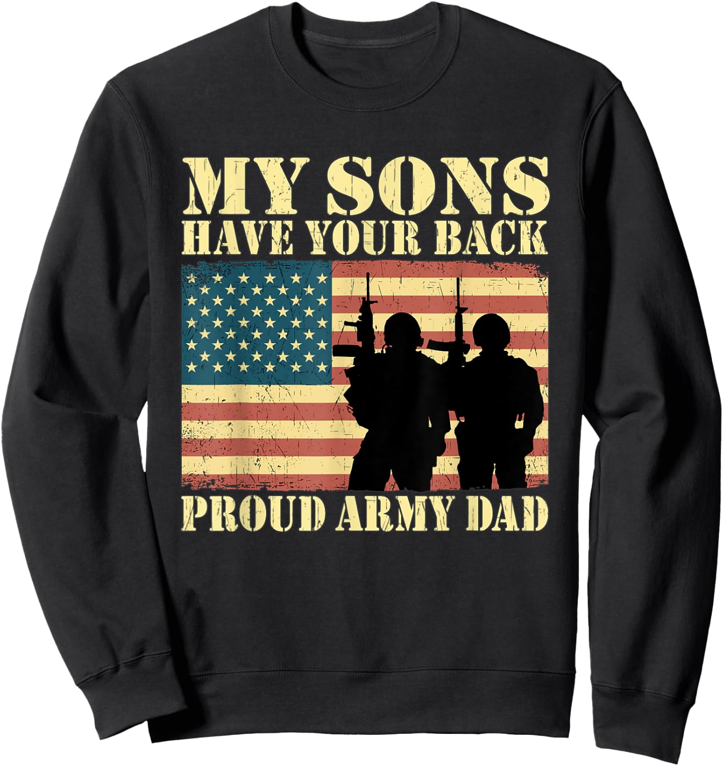 My Sons Have Your Back Proud Army Dad Military Father Gifts Sweatshirt - Sweatshirt | Black