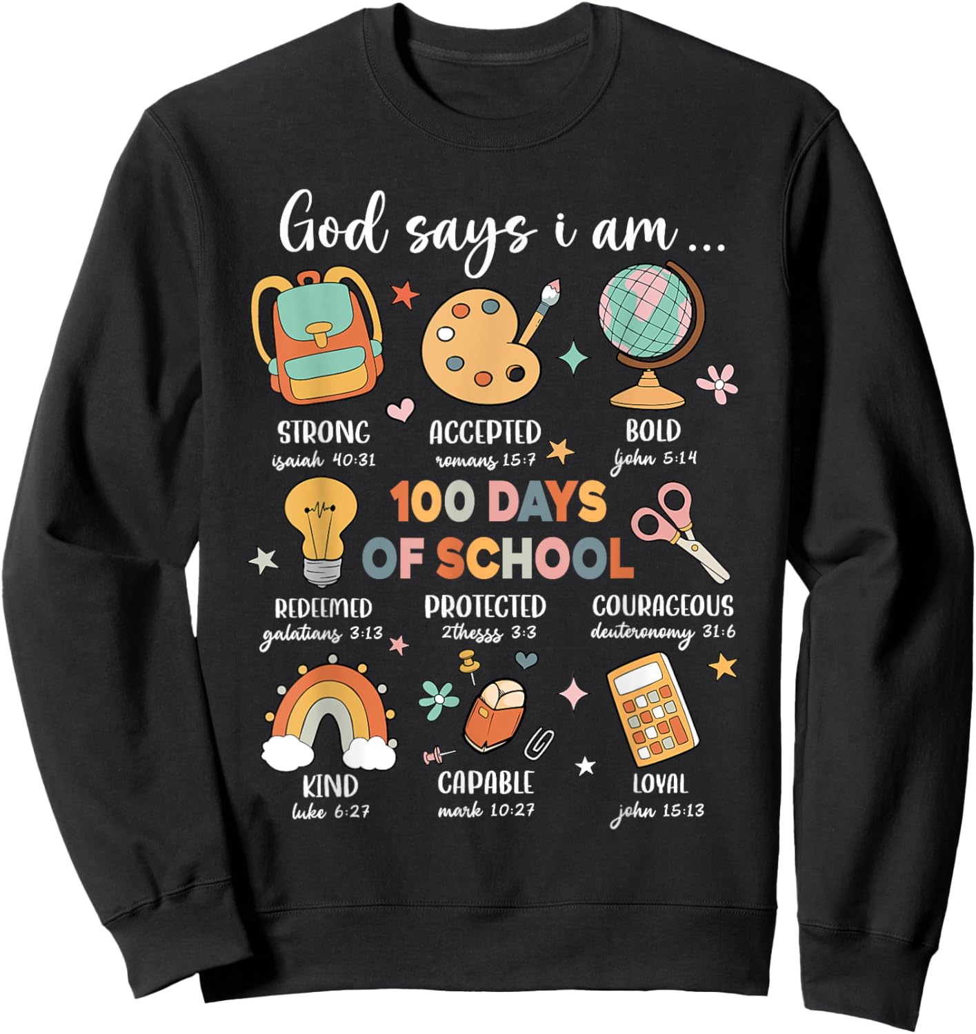 God Says I Am 100 Days Of School Christ Bible Saying Graphic Sweatshirt - Sweatshirt | Black
