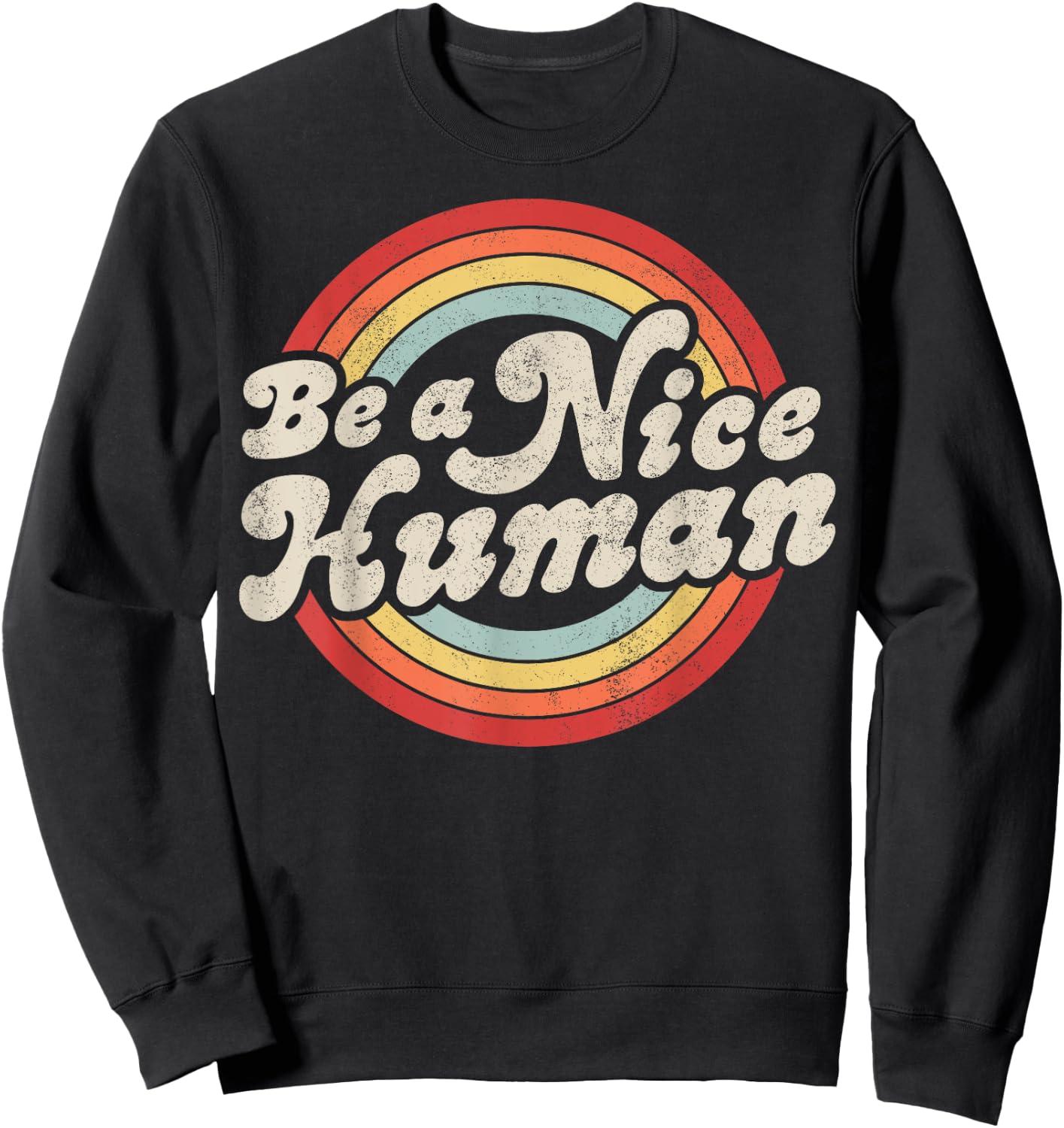 Be A Nice Human Be Kind Women Inspirational Kindness Retro Sweatshirt - Sweatshirt | Black