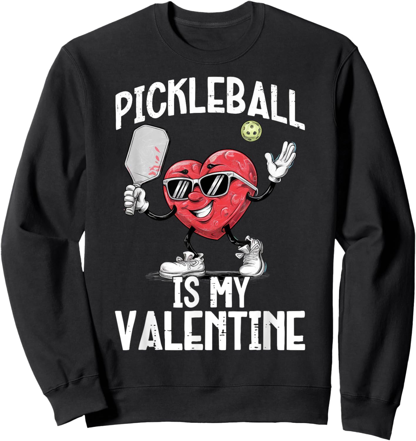 Pickleball Is My Valentine Heart Funny Valentines Day Sweatshirt - Sweatshirt | Black