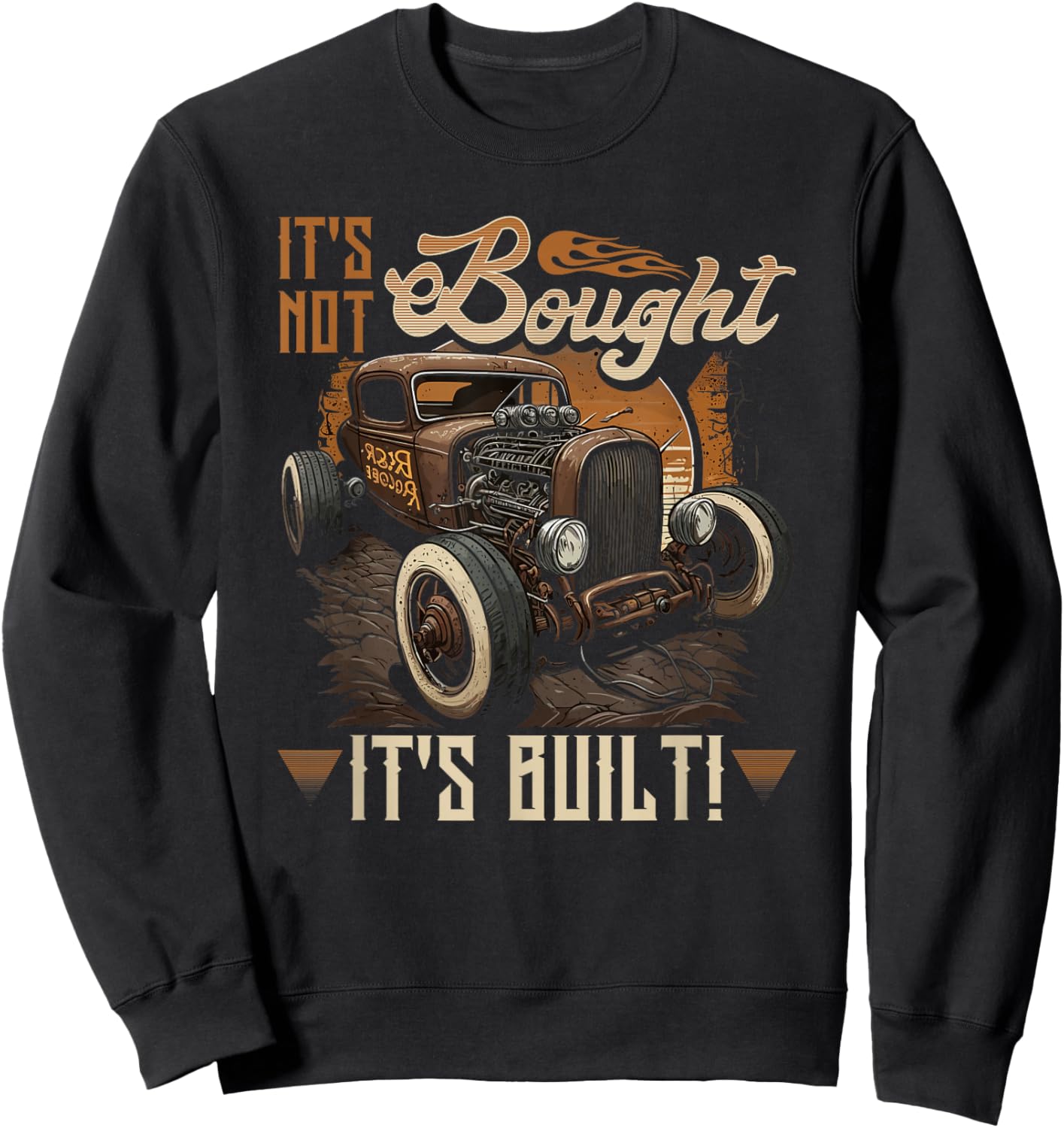 Rat Rod & Hot Rodder Gift Rust Bucket Car Fans Men's Vintage Rat Rod , Its Not Bought Its Built, Black, Small, Short Sleeve, Classic Fit Sweatshirt - Sweatshirt | Black