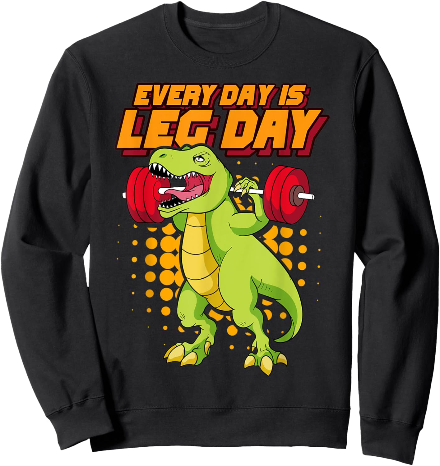 Every Day Is Leg Day Bodybuilder Gym Workout Bodybuilding Sweatshirt - Sweatshirt | Black