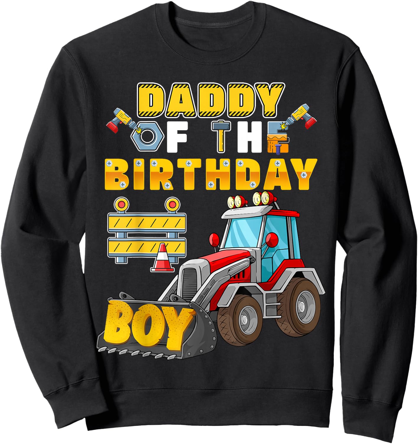 Daddy of the Birthday Boy Construction Birthday Party Sweatshirt - Sweatshirt | Black