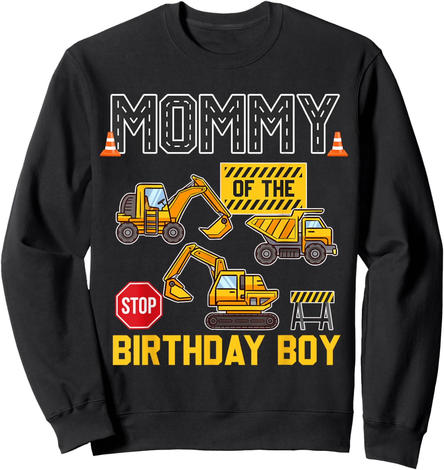 Mommy of the Birthday Boy Construction Worker Birthday Party Sweatshirt - Sweatshirt | Black