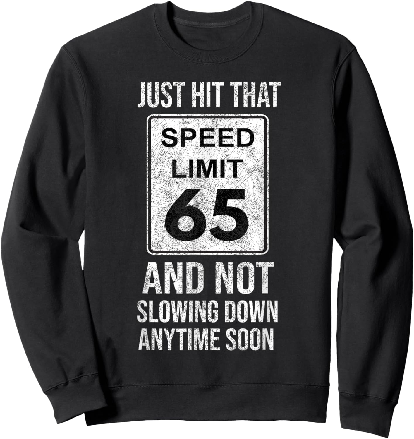 Just Hit Speed Limit 65 Age Auto Mechanic Car Racing Sweatshirt - Sweatshirt | Black
