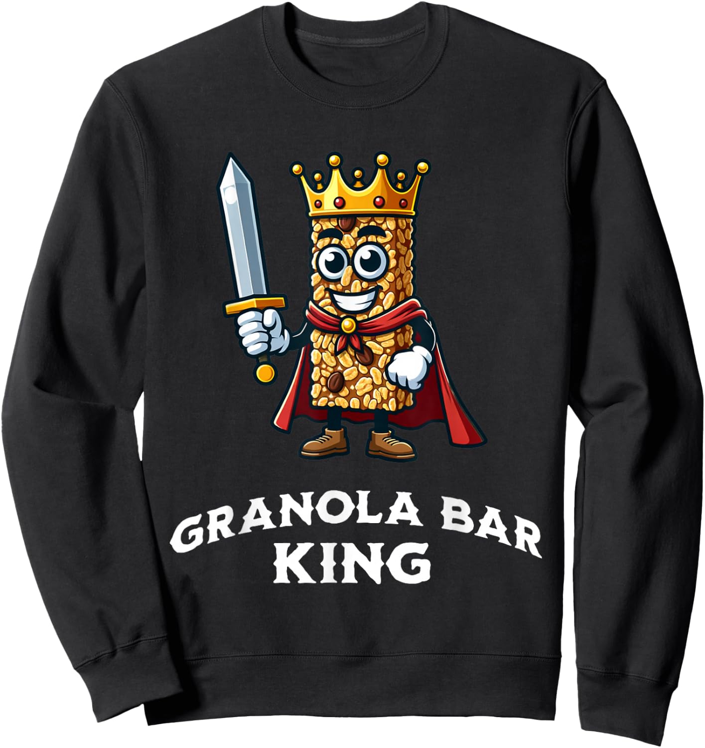 Granola Bar King Funny Granola Bar Lovers Saying Sweatshirt - Sweatshirt | Black