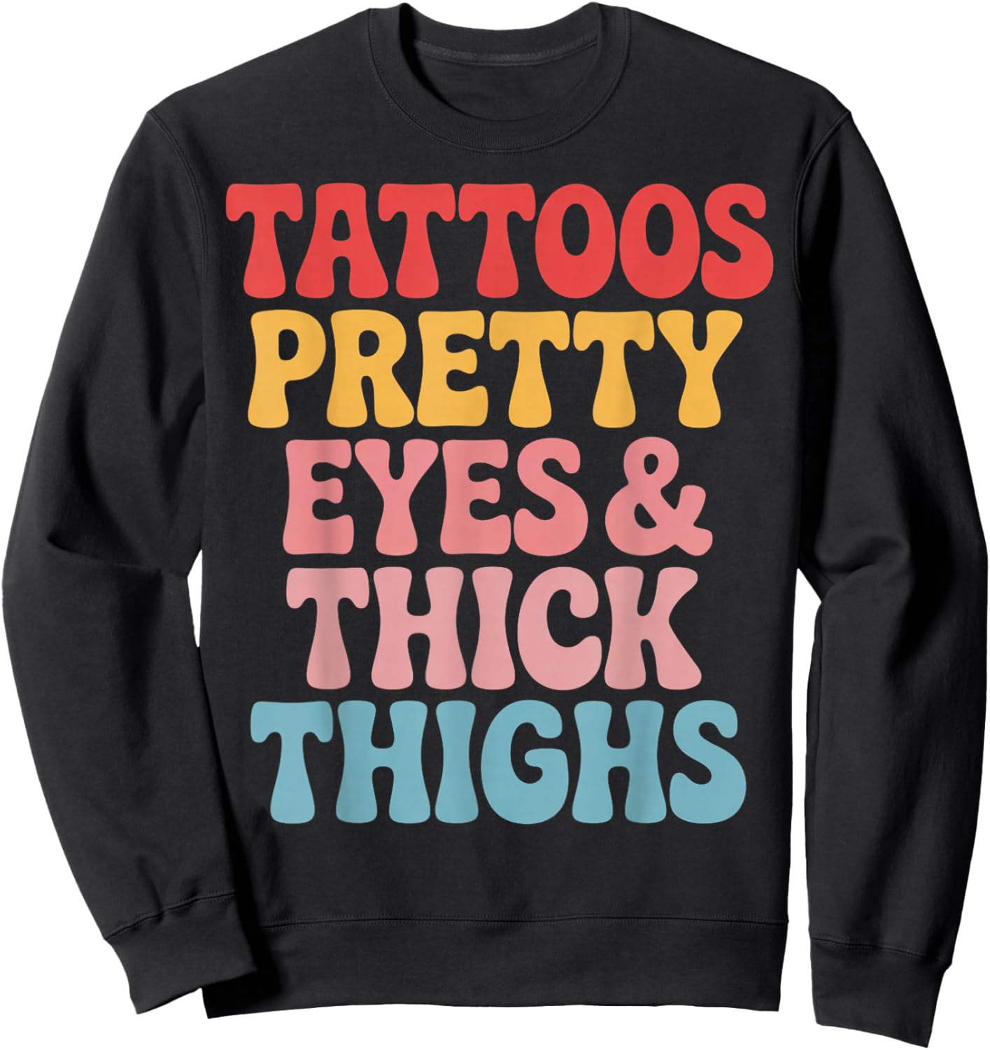 Tattoos Pretty Eyes Gym Workout Thick Thighs Sweatshirt - Sweatshirt | Black