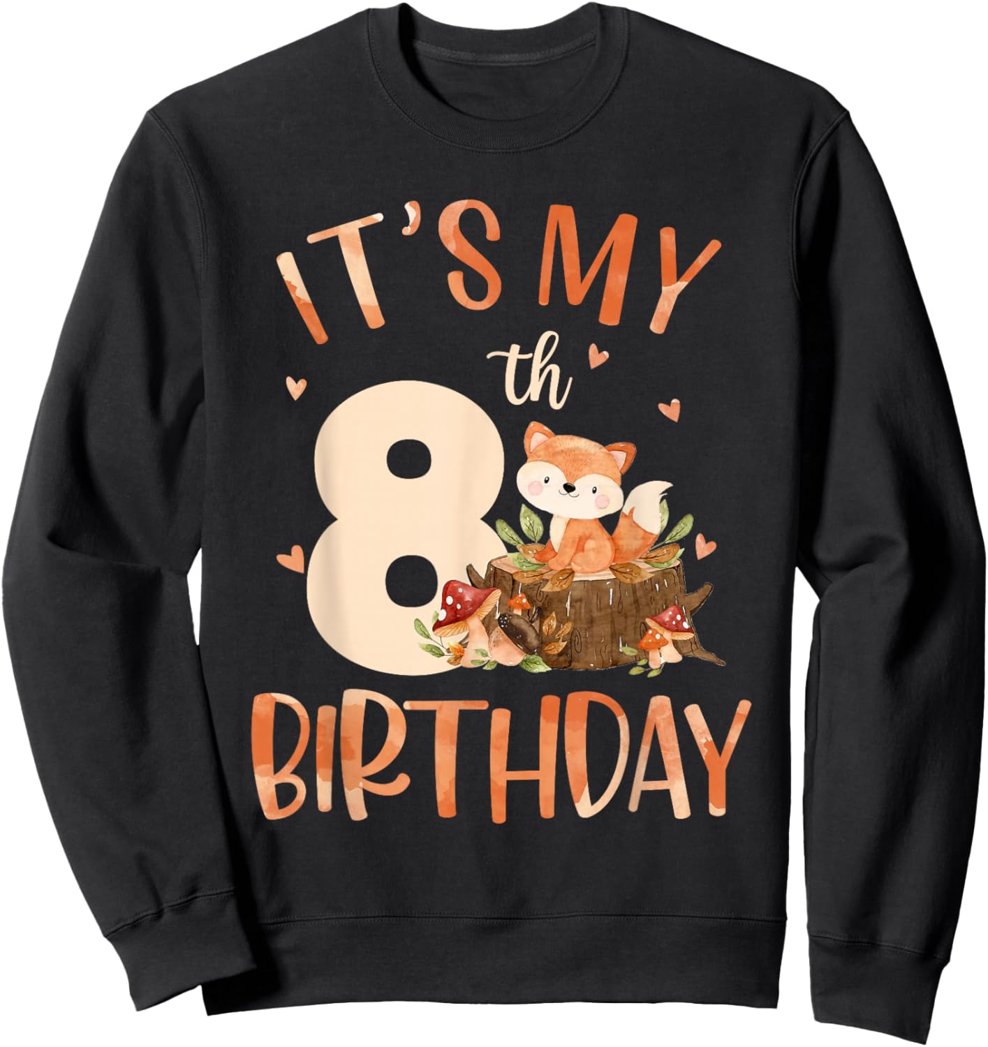 Its My 8th Birthday Cute Fox 8 Year Old Birthday Decorations Sweatshirt - Sweatshirt | Black