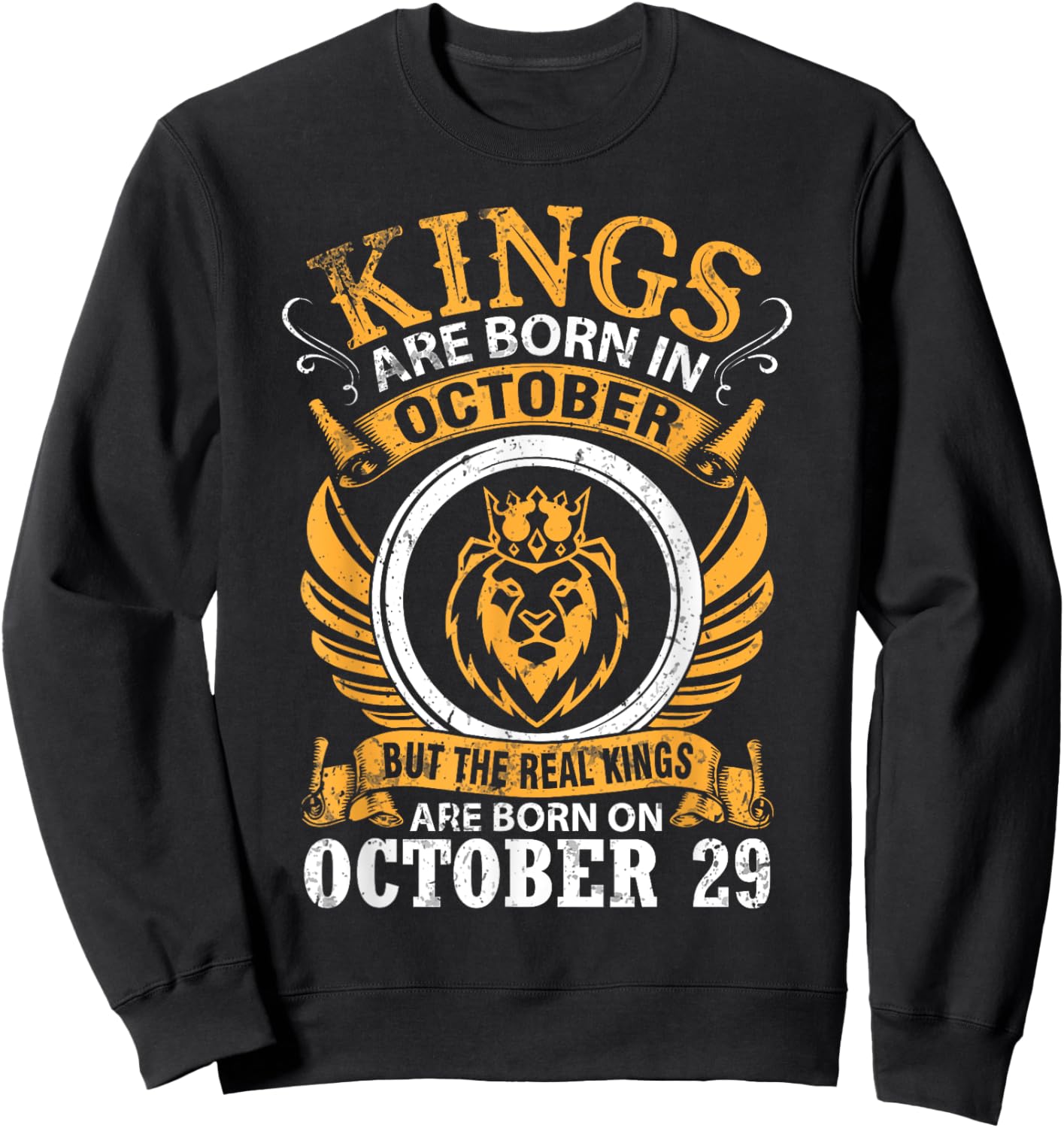 Kings Are Born In Oct But Real Kings Are Born On October 29 Sweatshirt - Sweatshirt | Black
