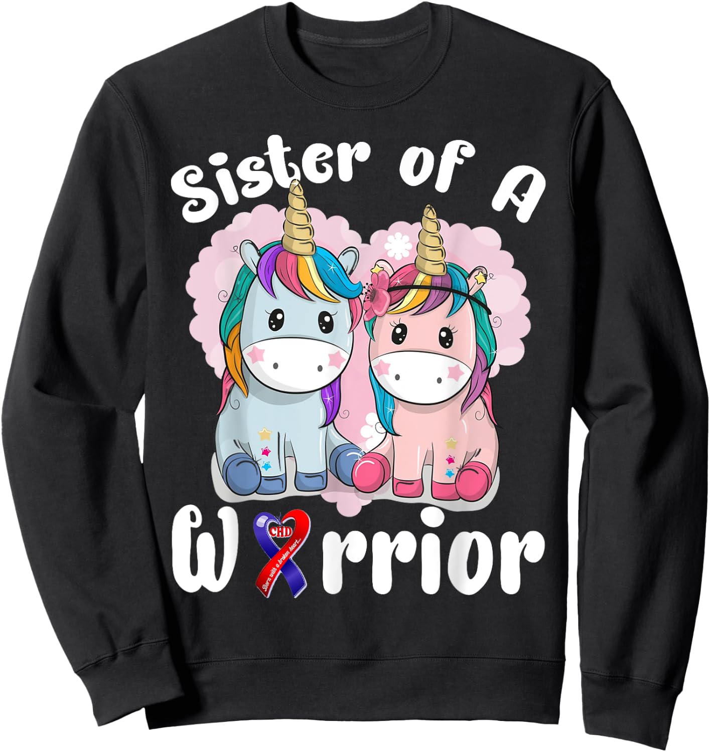 Sister Of A Heart Warrior CHD Awareness Week Unicorn Sweatshirt - Sweatshirt | Black