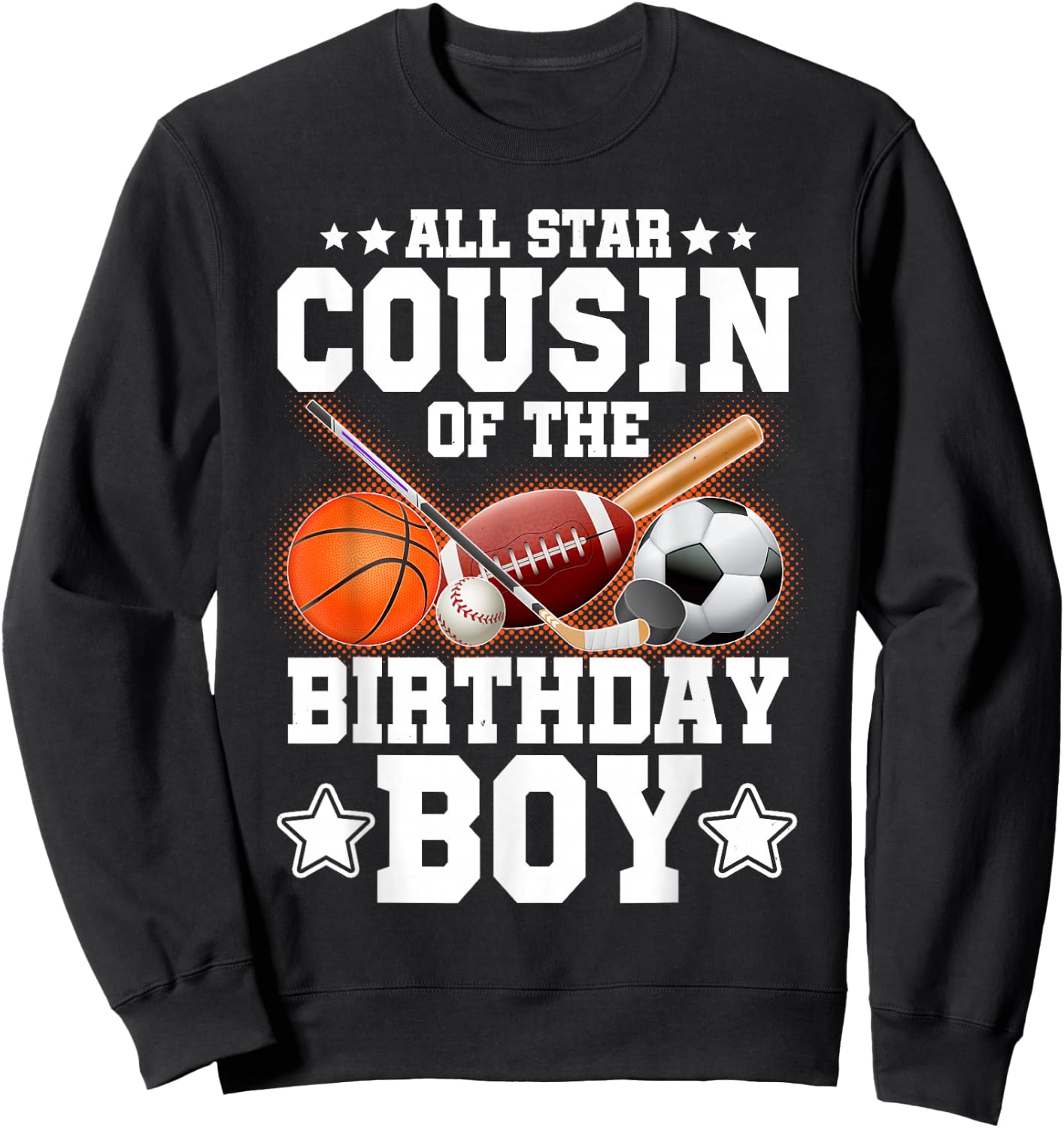 All Star Cousin Of The Birthday Boy Basketball Soccer Sport Sweatshirt - Sweatshirt | Black