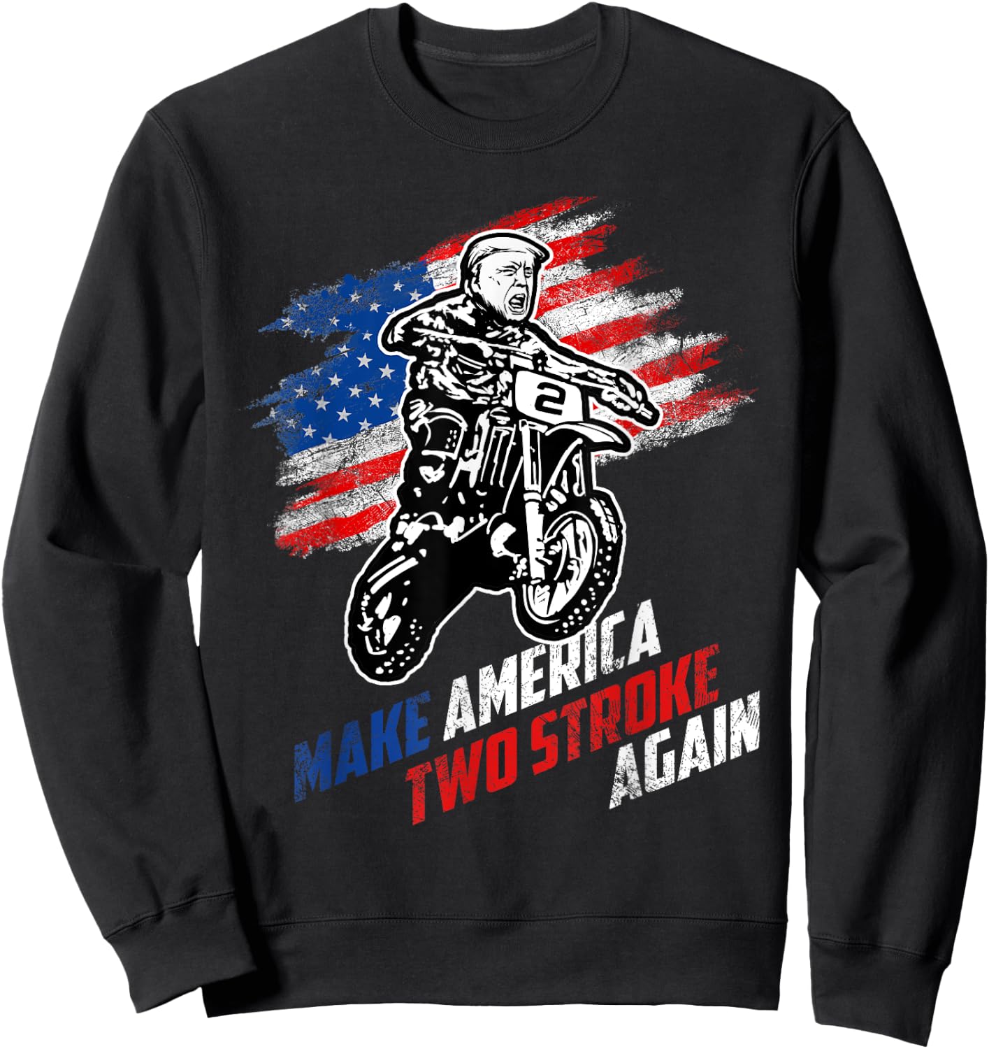 Make America Two Stroke Again Biker For Trump Motorcycle Sweatshirt - Sweatshirt | Black