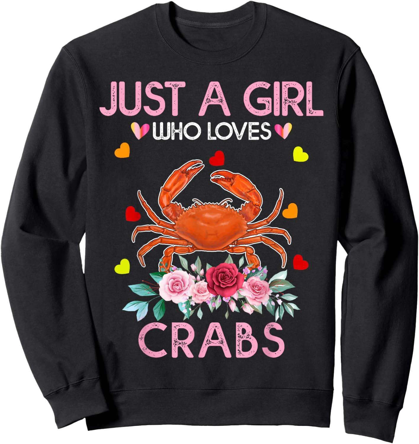 Crab Animal Lover Women Gift Just A Girl Who Loves Crabs Sweatshirt - Sweatshirt | Black