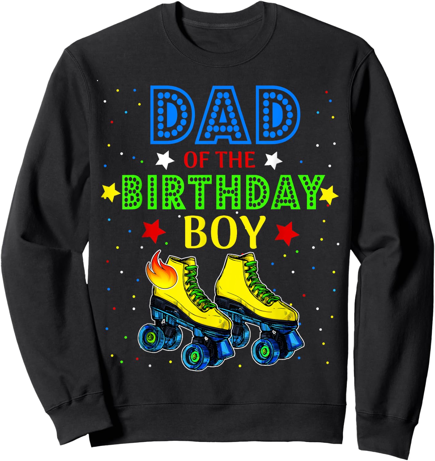 Dad Birthday Rolling Skate Birthday Family Party Sweatshirt - Sweatshirt | Black