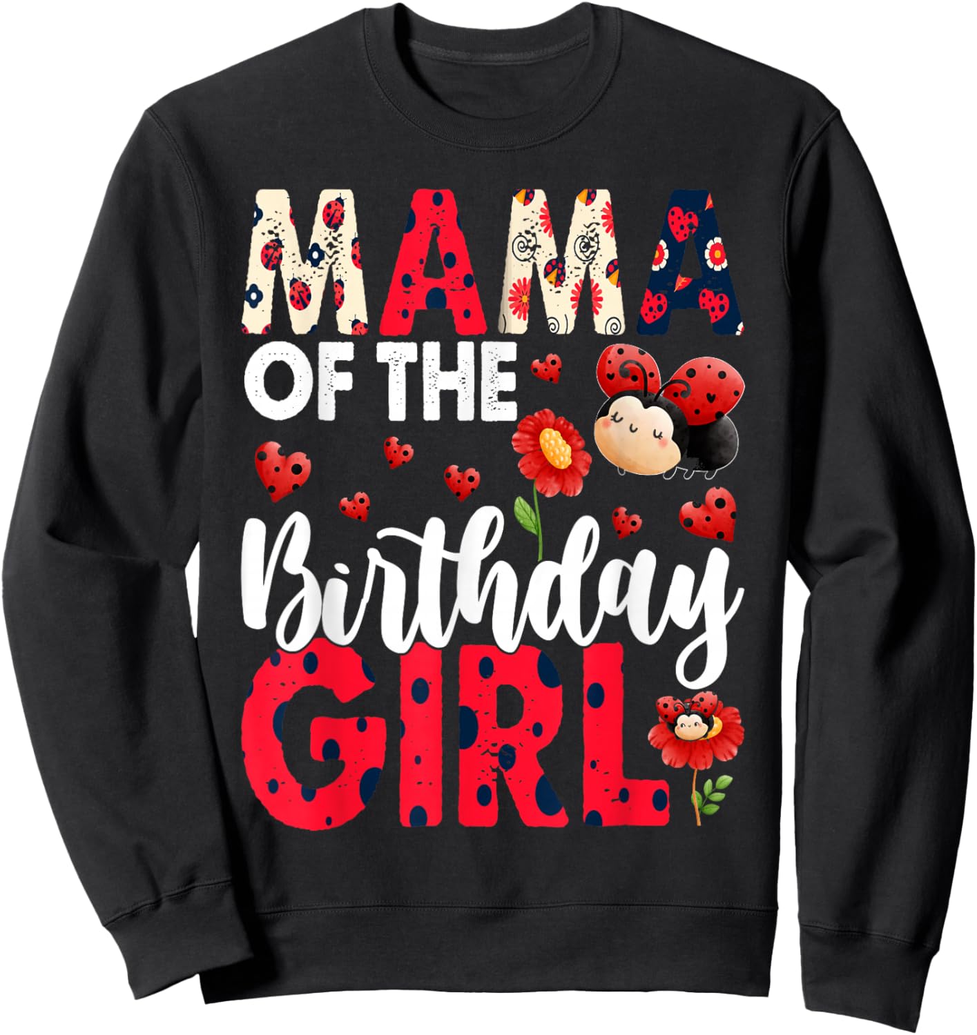 Mama Of The Birthday Girl - Family Ladybug Birthday Sweatshirt - Sweatshirt | Black