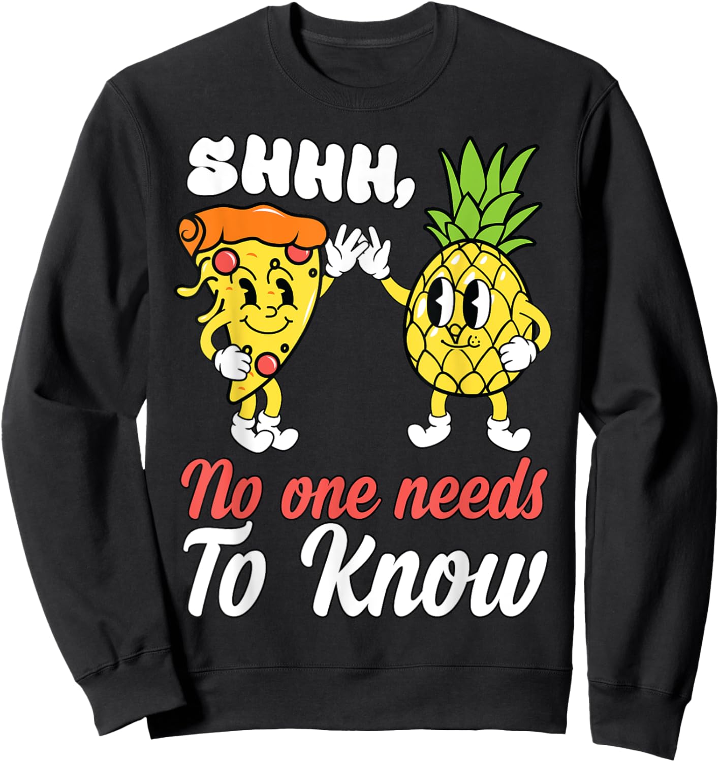 Pizza Quote Pizza Lovers Funny Food Pizza Sweatshirt - Sweatshirt | Black