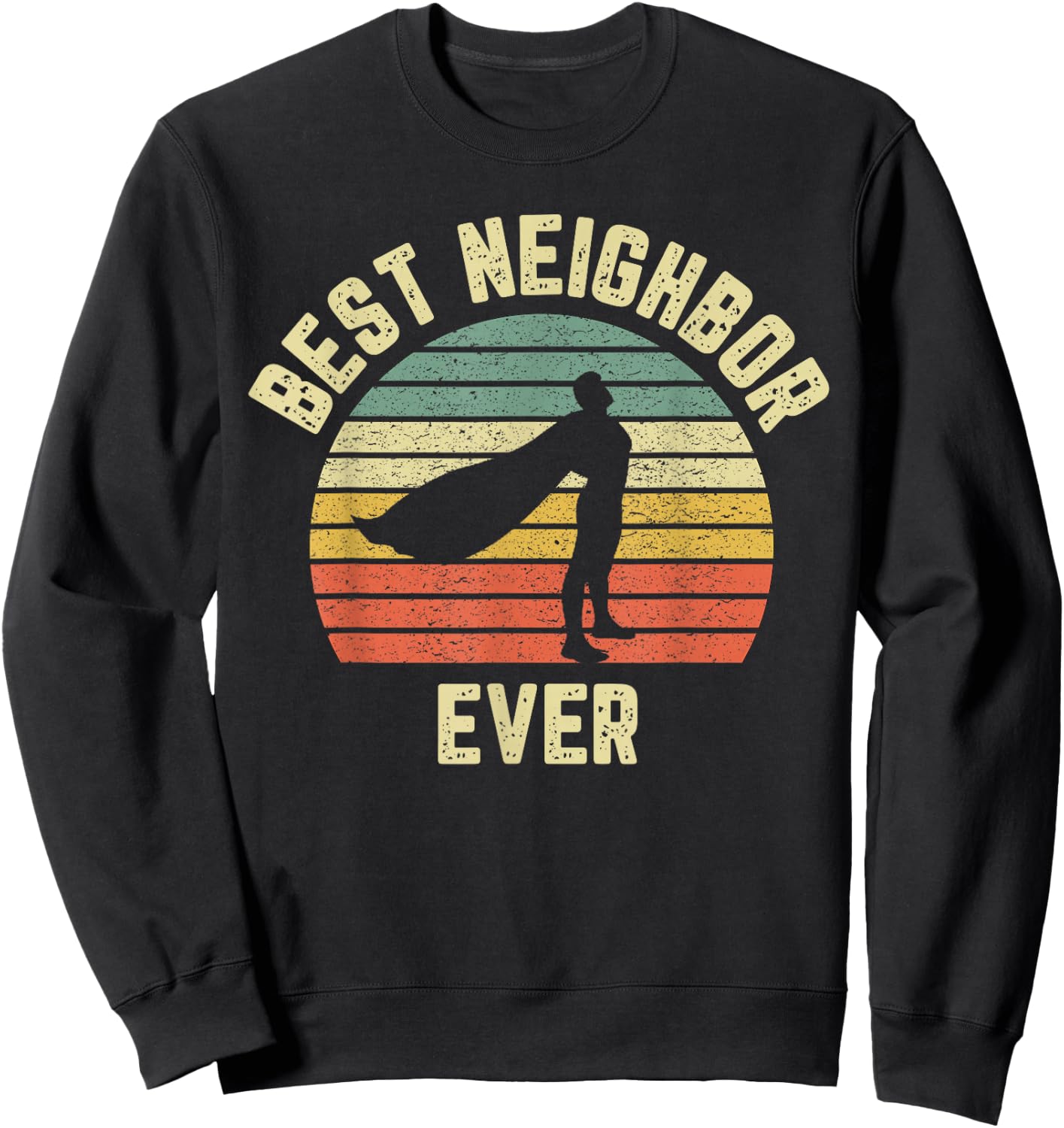 Vintage Best Neighbor Ever Superhero Fun Gift Graphic Sweatshirt - Sweatshirt | Black