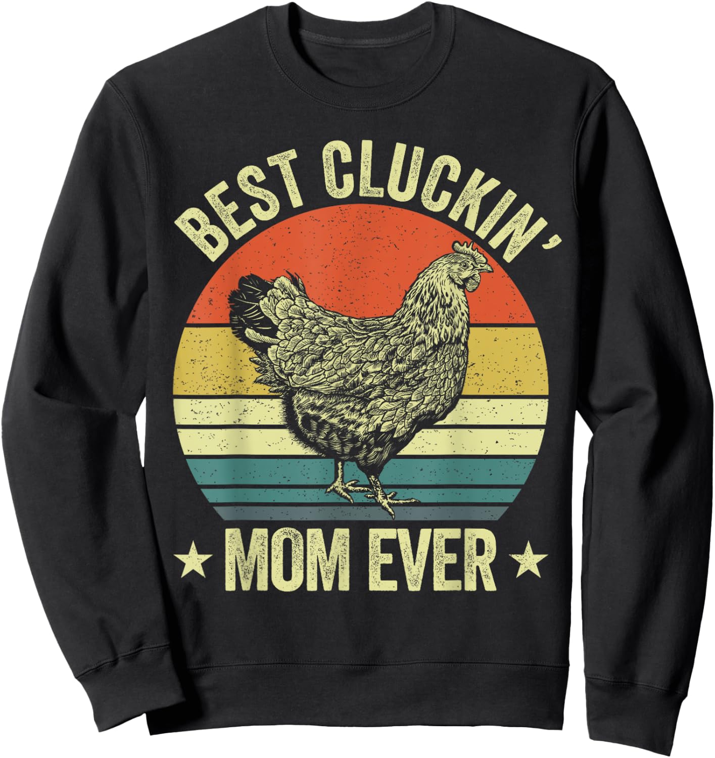 Best cluckin mom ever, retro funny clucking chicken farmer Sweatshirt - Sweatshirt | Black