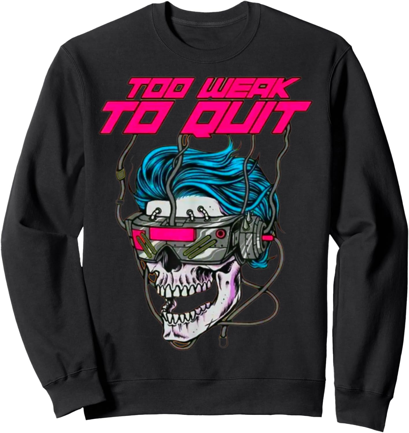 Too Weak To Quit Fitness Weightlifting Bodybuilding Gym work Sweatshirt - Sweatshirt | Black