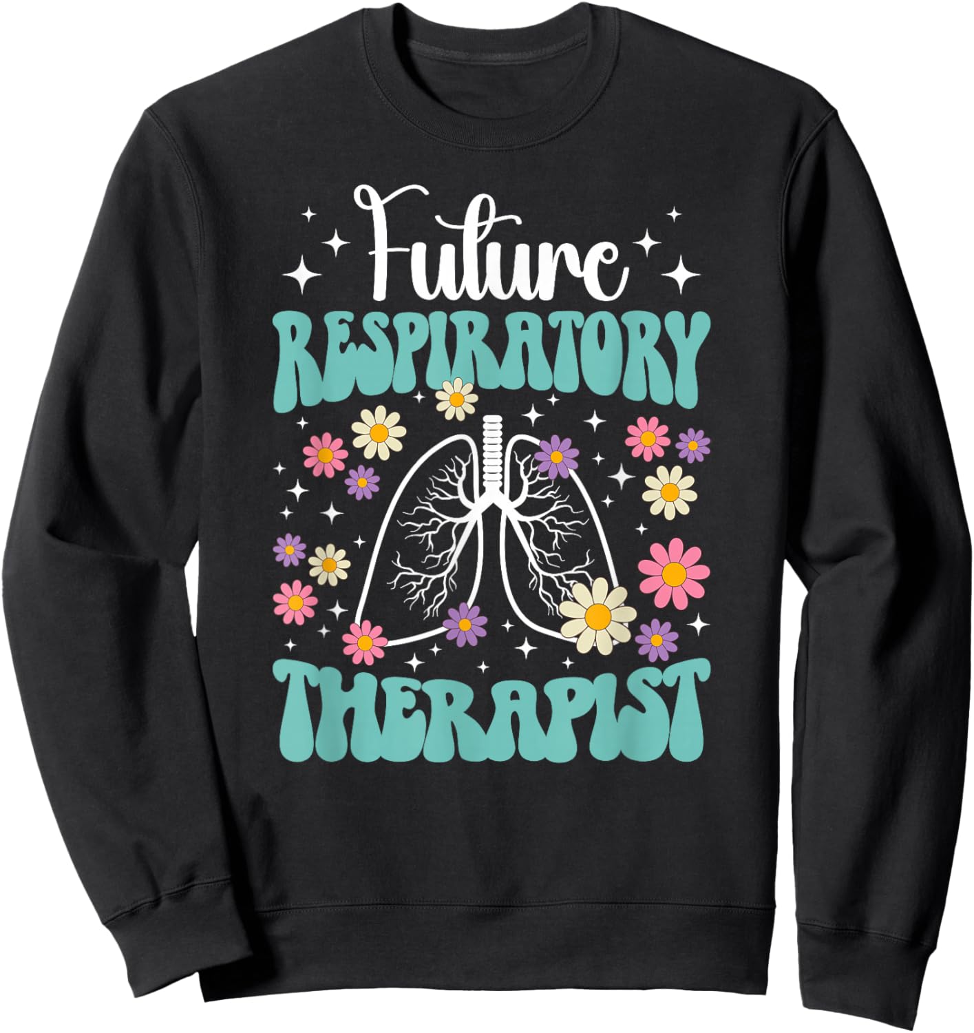 Groovy Future Respiratory Therapist To Be RT Student Sweatshirt - Sweatshirt | Black