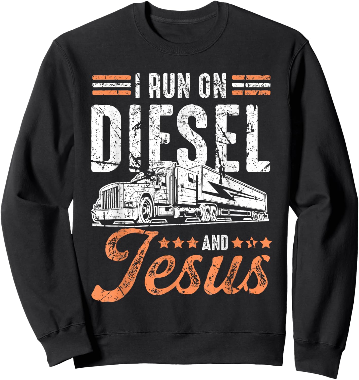 I Run On Diesel And Jesus Trucking Shirt Over The Road Sweatshirt - Sweatshirt | Black