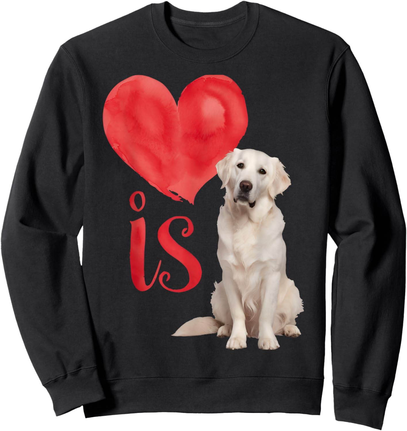 Love is White English Cream Golden Retriever Mom Dog Puppy Sweatshirt - Sweatshirt | Black